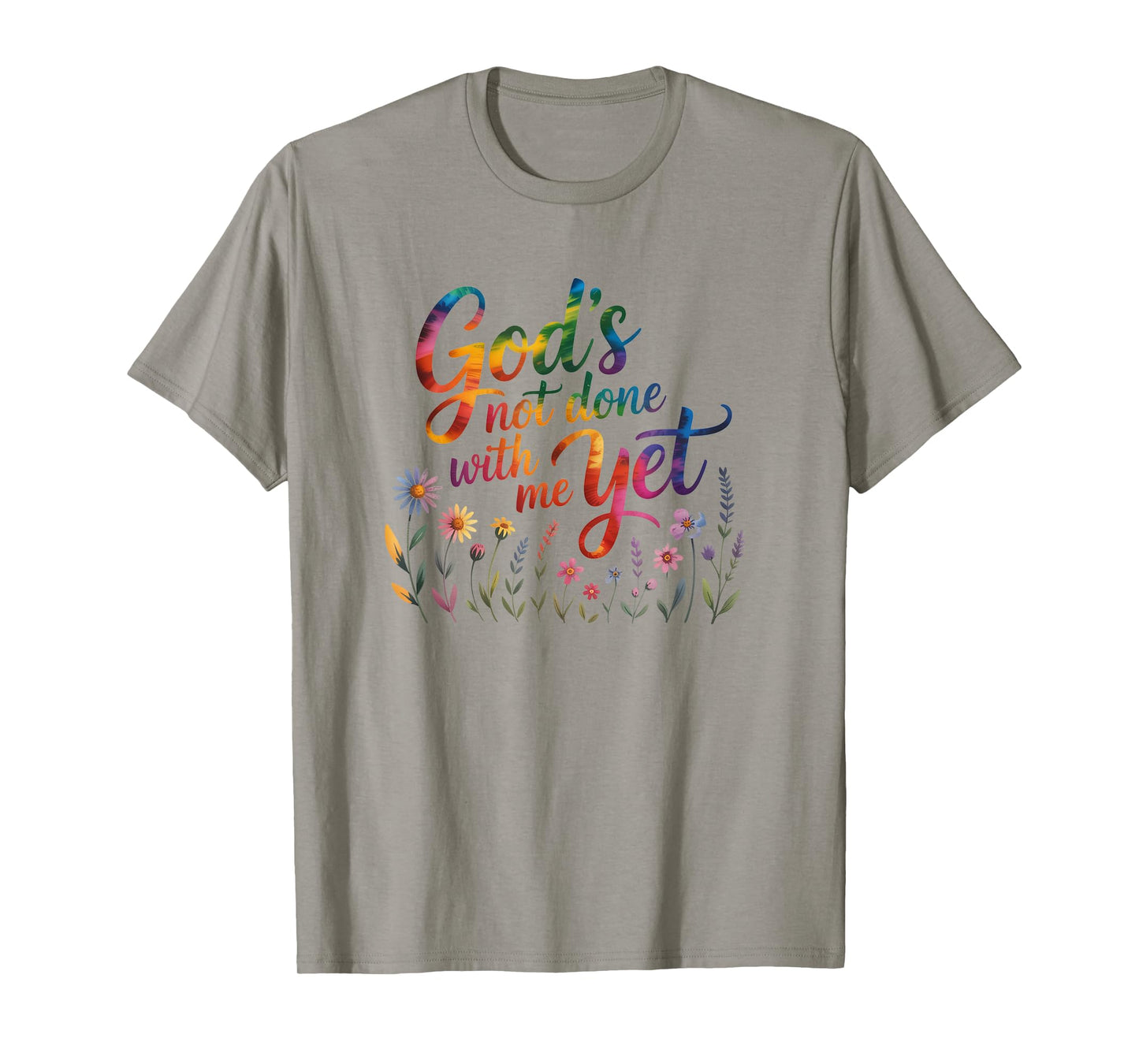 God's Not Done with Me Yet Hopeful Journey Apparel T-Shirt