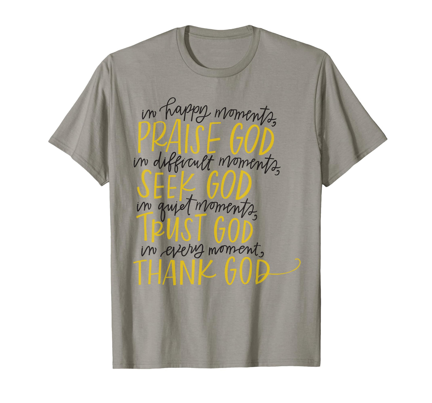 In Happy Moments Praise God Christian Faith, For God Lovers T-Shirt