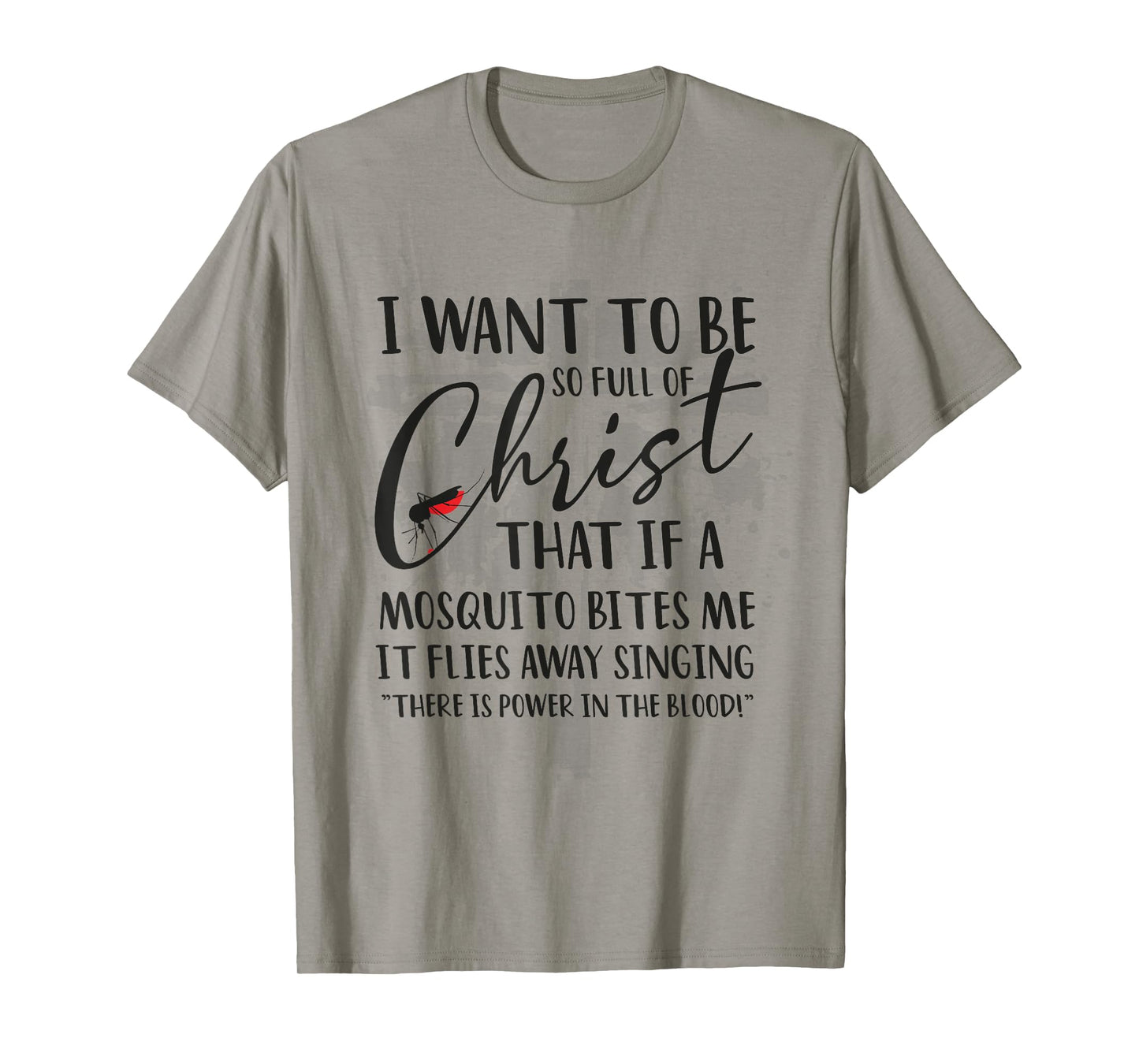 I Want to Be So Full of Christ Holy Bible for Christian T-Shirt