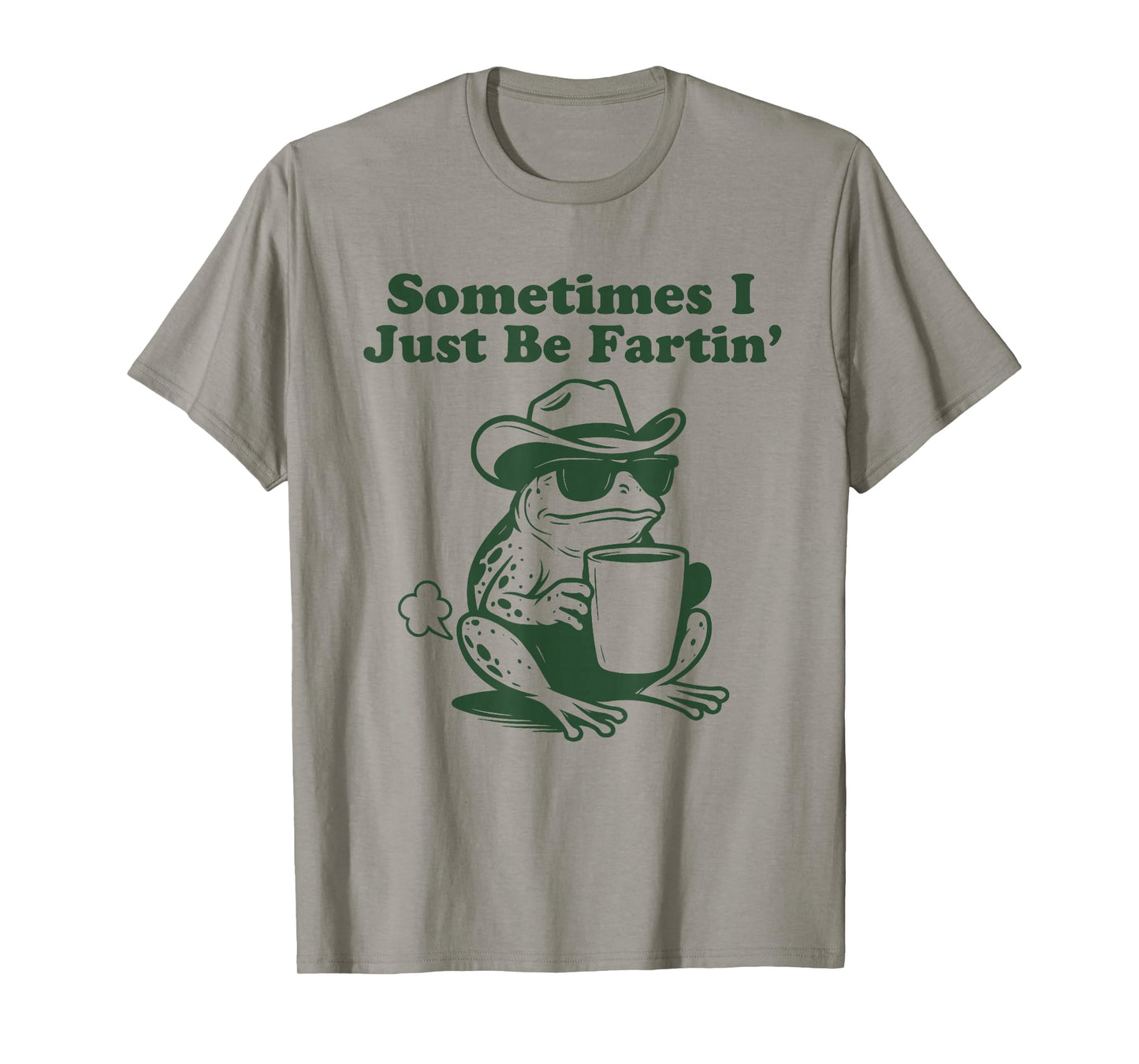 Sometimes I Just Be Fartin Funny Frog T-Shirt
