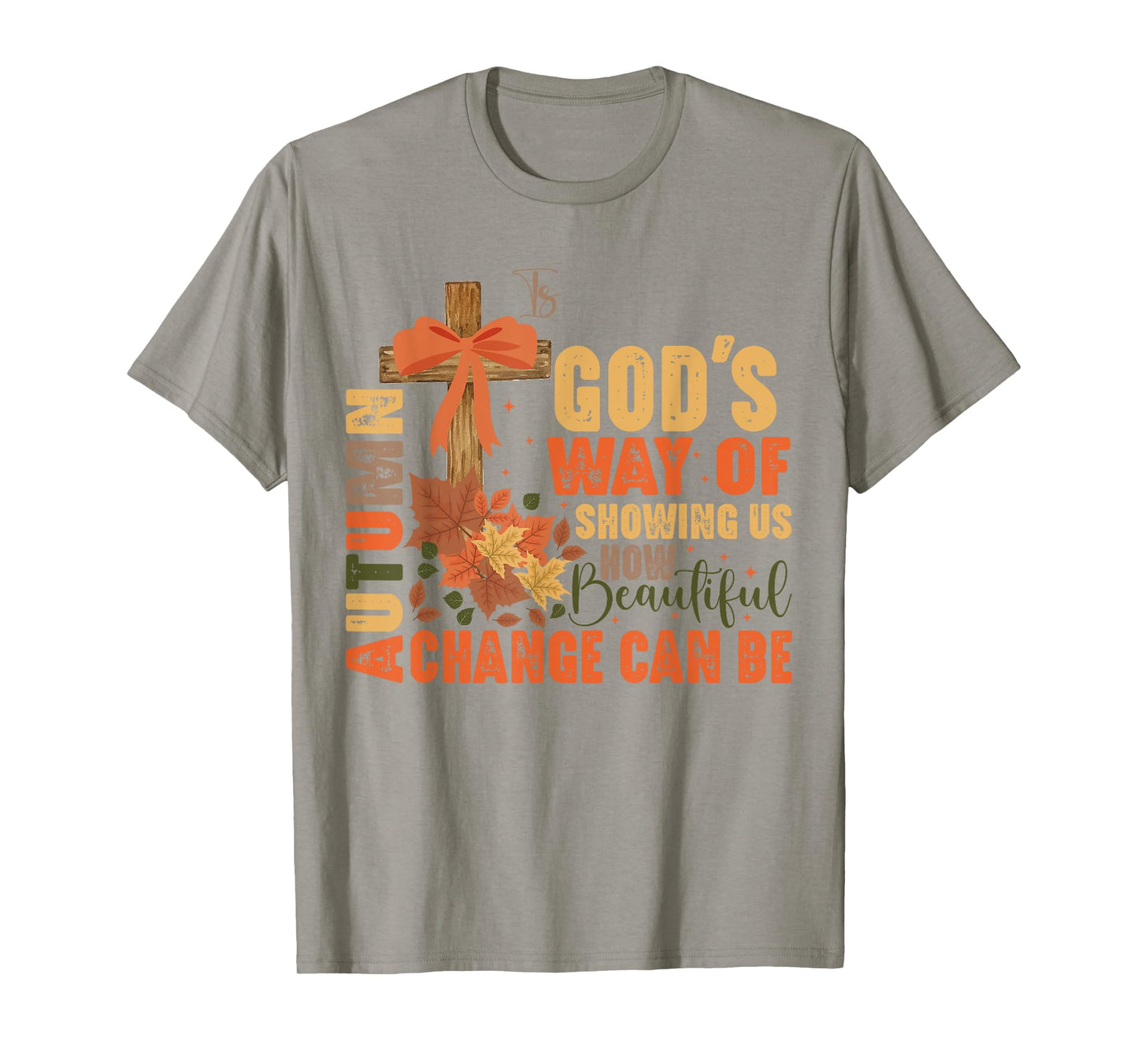 Autumn Is God's Way Of Showing Us Beautiful Christian Fall T-Shirt