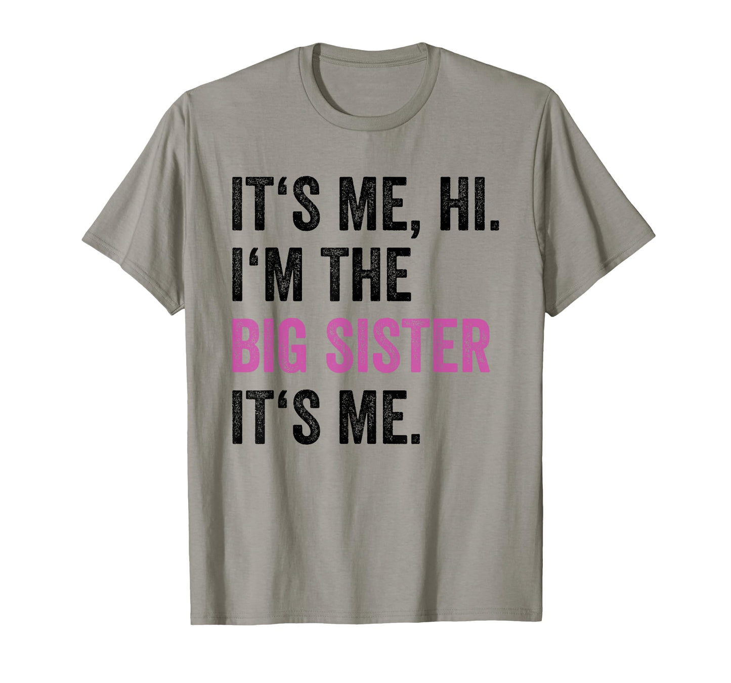 Its Me Hi I'm The Big Sister Its Me Funny Sis Sister Women T-Shirt