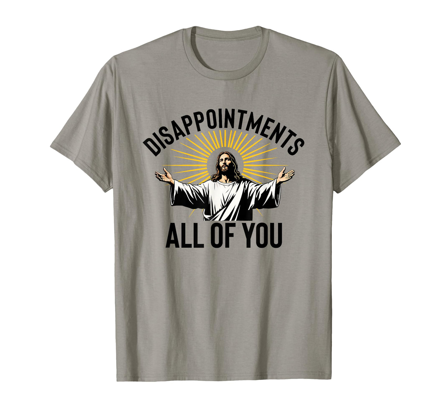 Disappointments All Of You Funny Jesus Christian Faith Meme T-Shirt