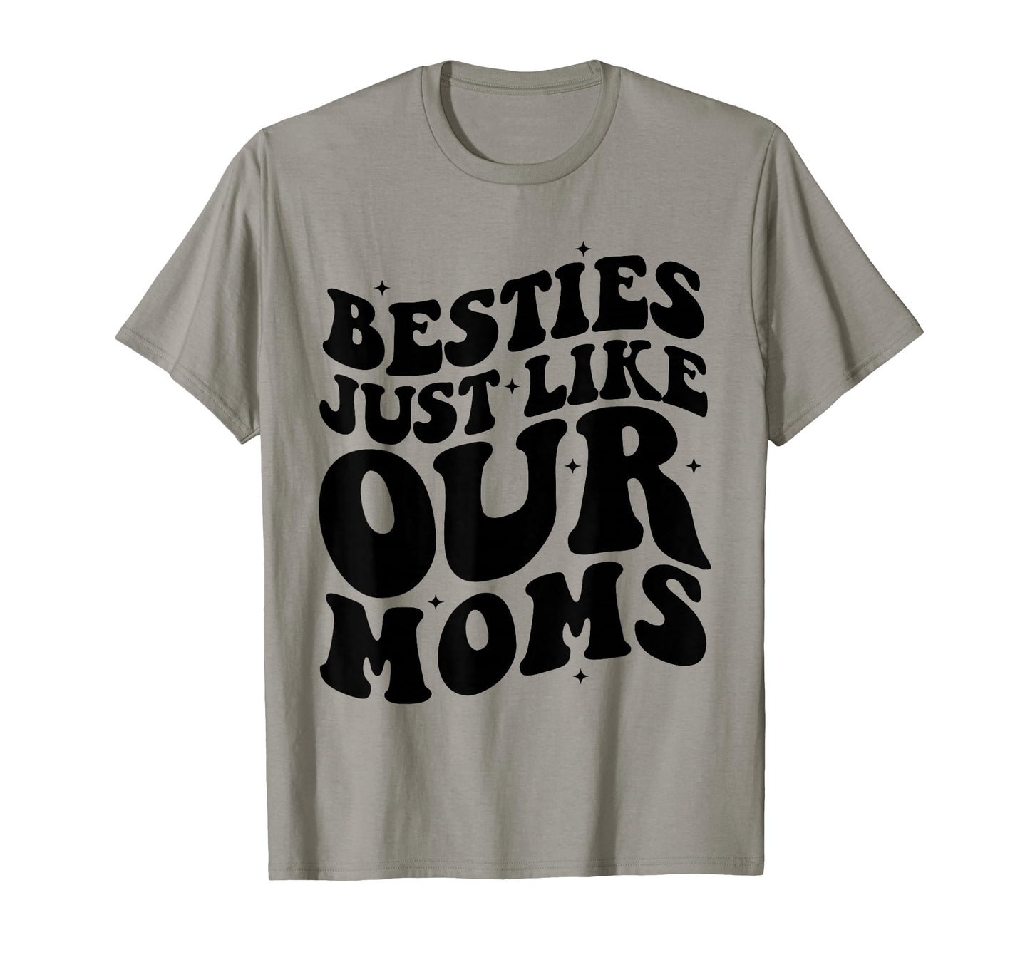 Besties Just Like Our Moms Best Friend Toddler Matching Moms T-Shirt