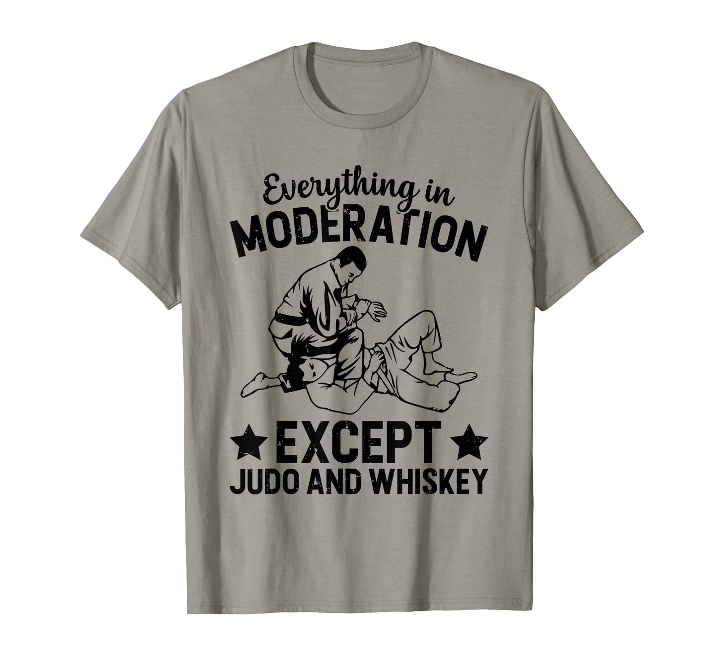 Everything in moderation except Judo and whiskey - Judo T-Shirt