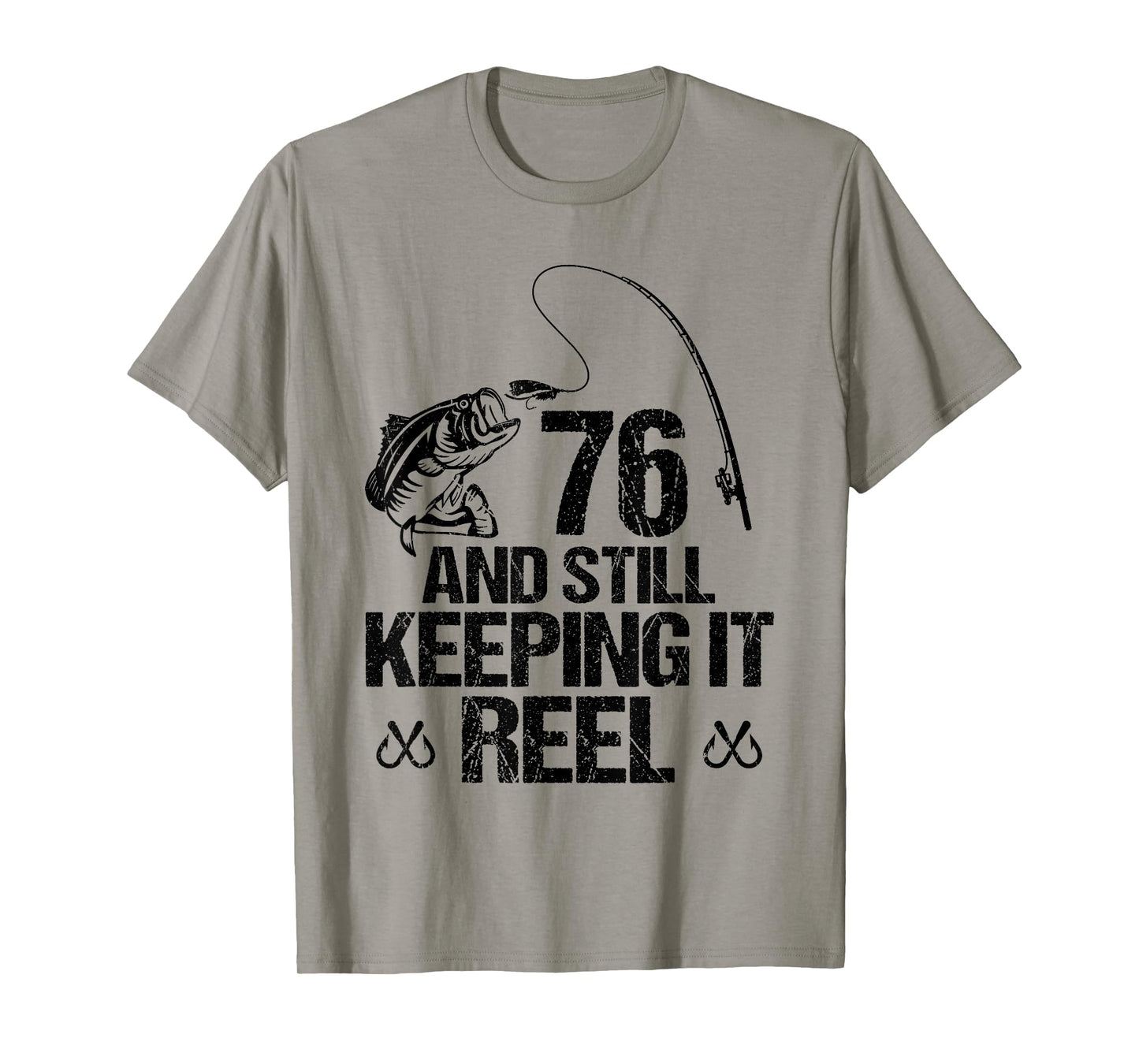 76 And Still Keeping It Reel 76th Birthday Fishing Fisherman T-Shirt