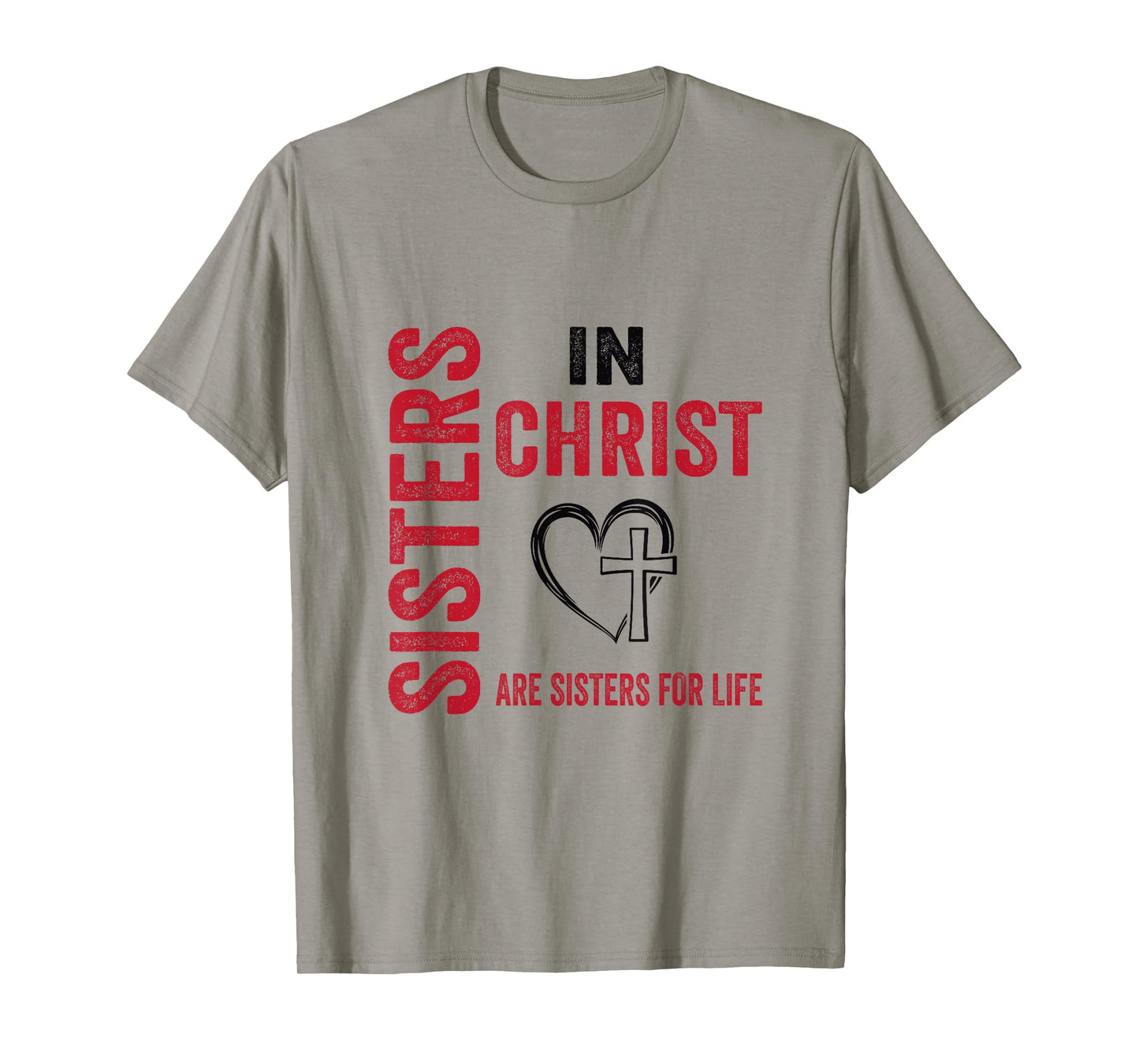 Sisters In Christ Love In Faith Women Faith-Based Christian T-Shirt