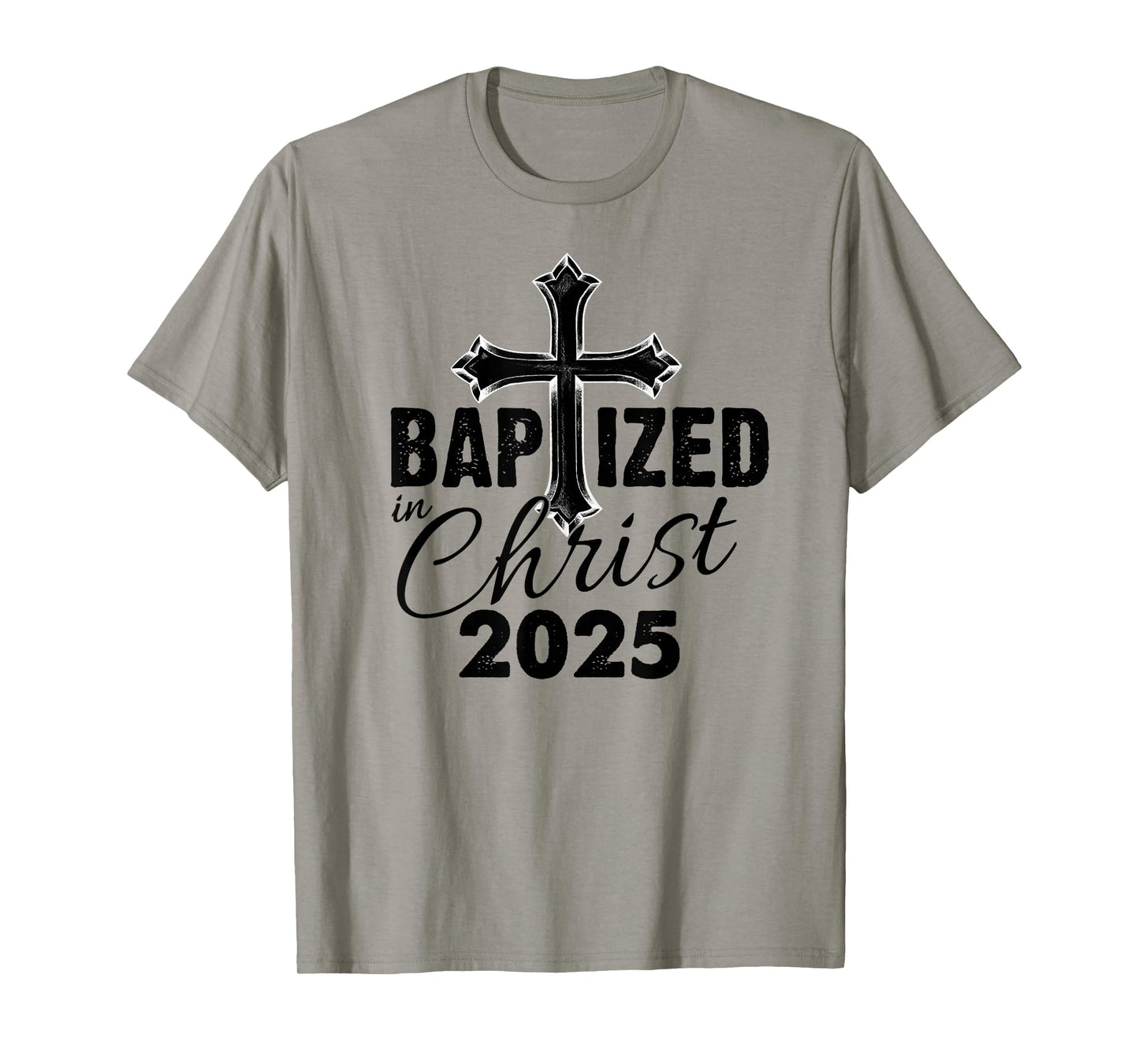 Baptized in Christ 2025 - Christian Cross Salvation Baptism T-Shirt