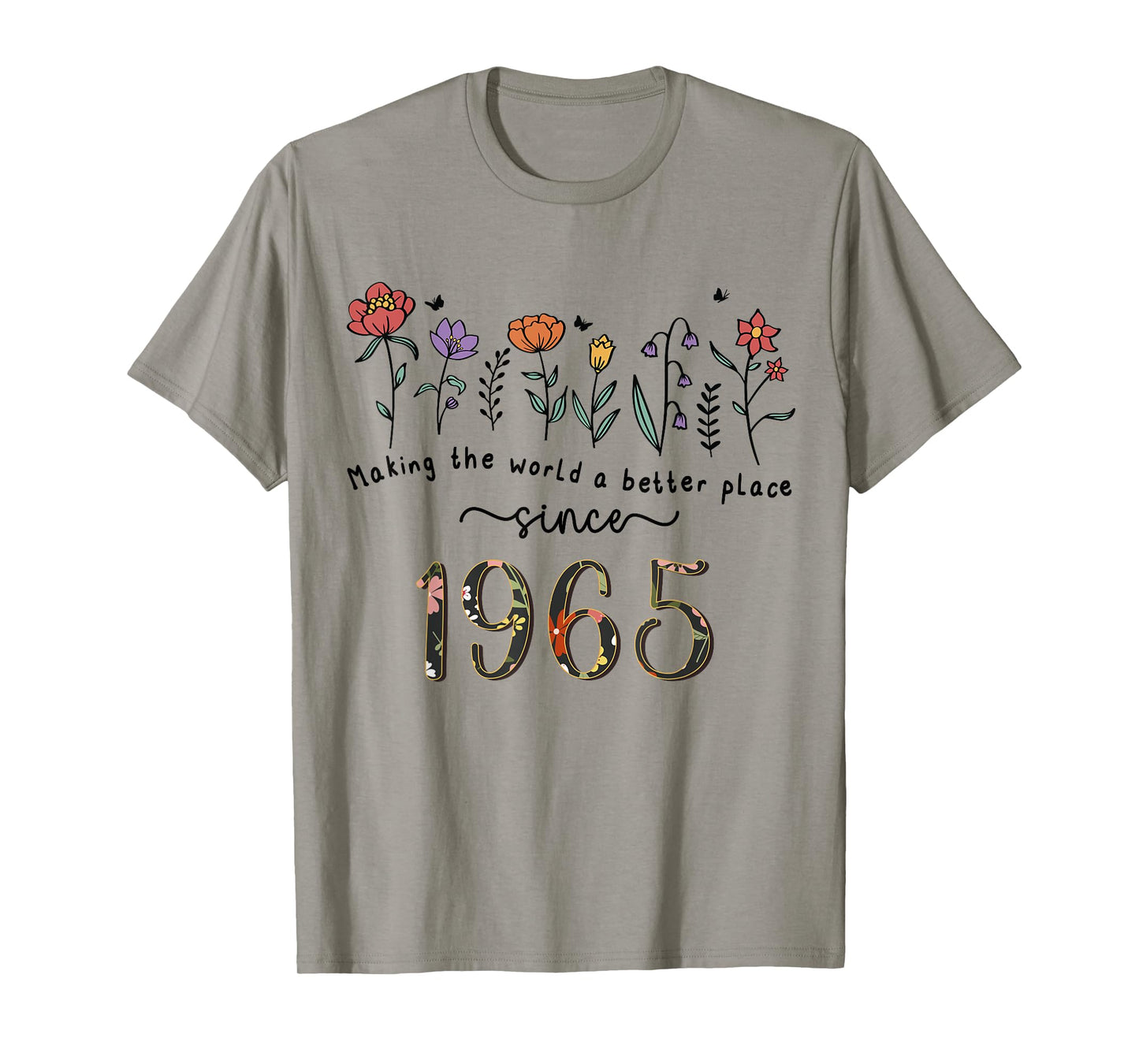 60th Birthday Making The World A Better Place Since 1965 T-Shirt