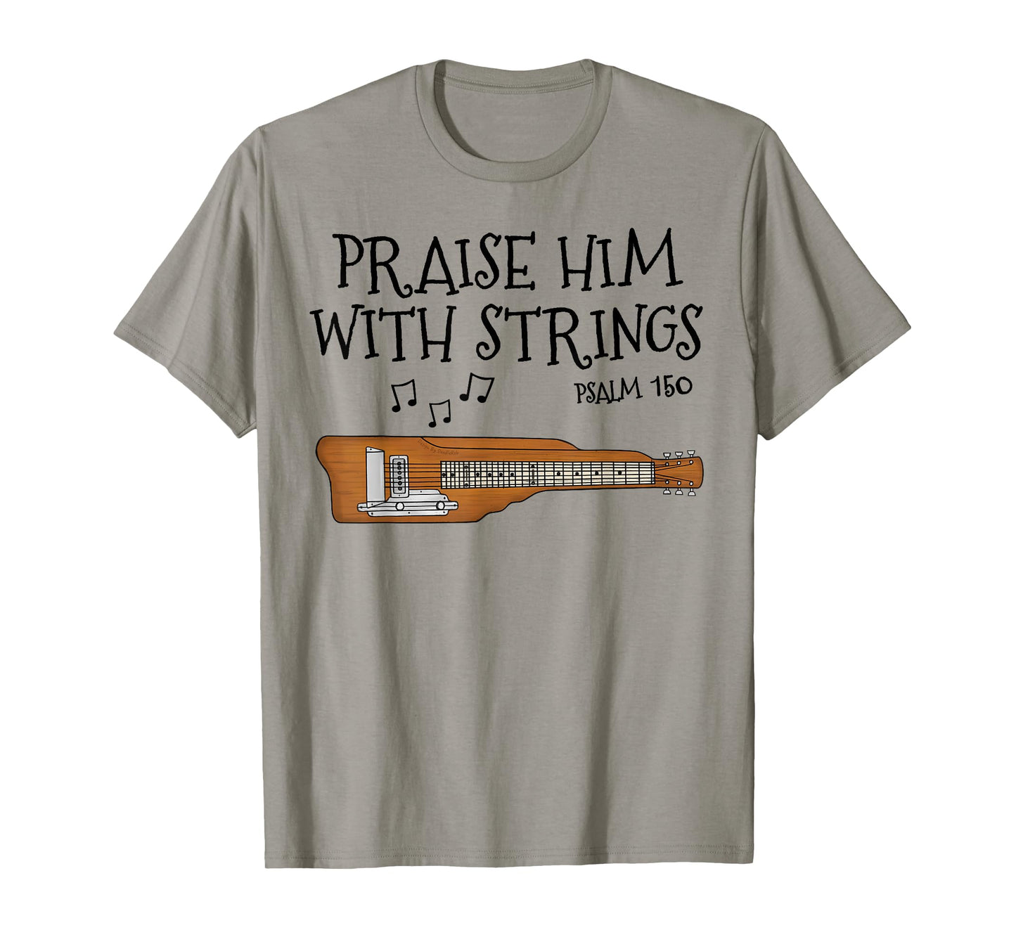 Lap Steel Guitar, Praise Him With Strings, Church Guitarist T-Shirt