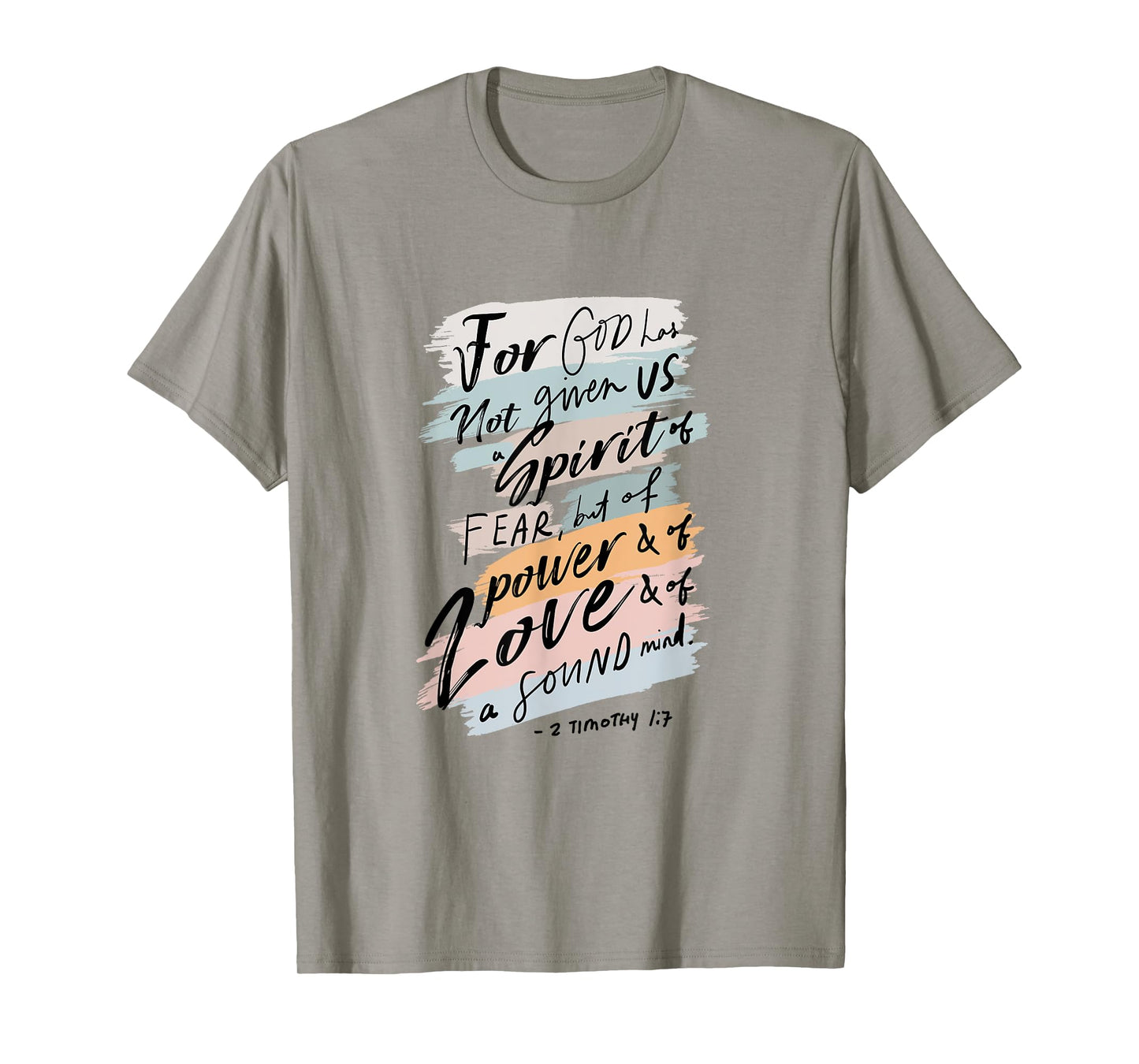 For God Has Not Given Us Spirit Of Fear 2 Timothy 1:7 Bible T-Shirt