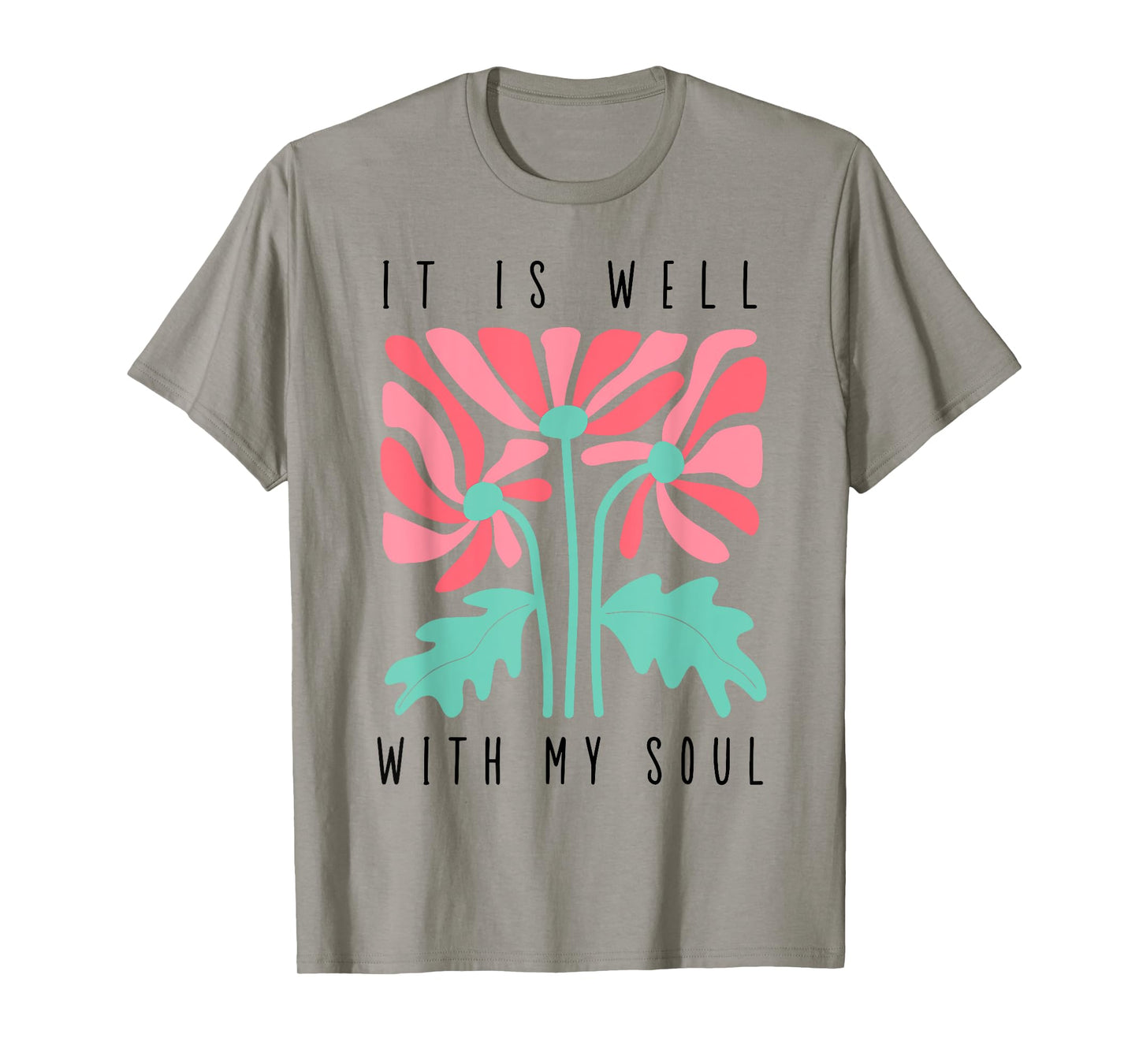 Christian Faith Bible Verse It Is Well With My Soul Jesus T-Shirt