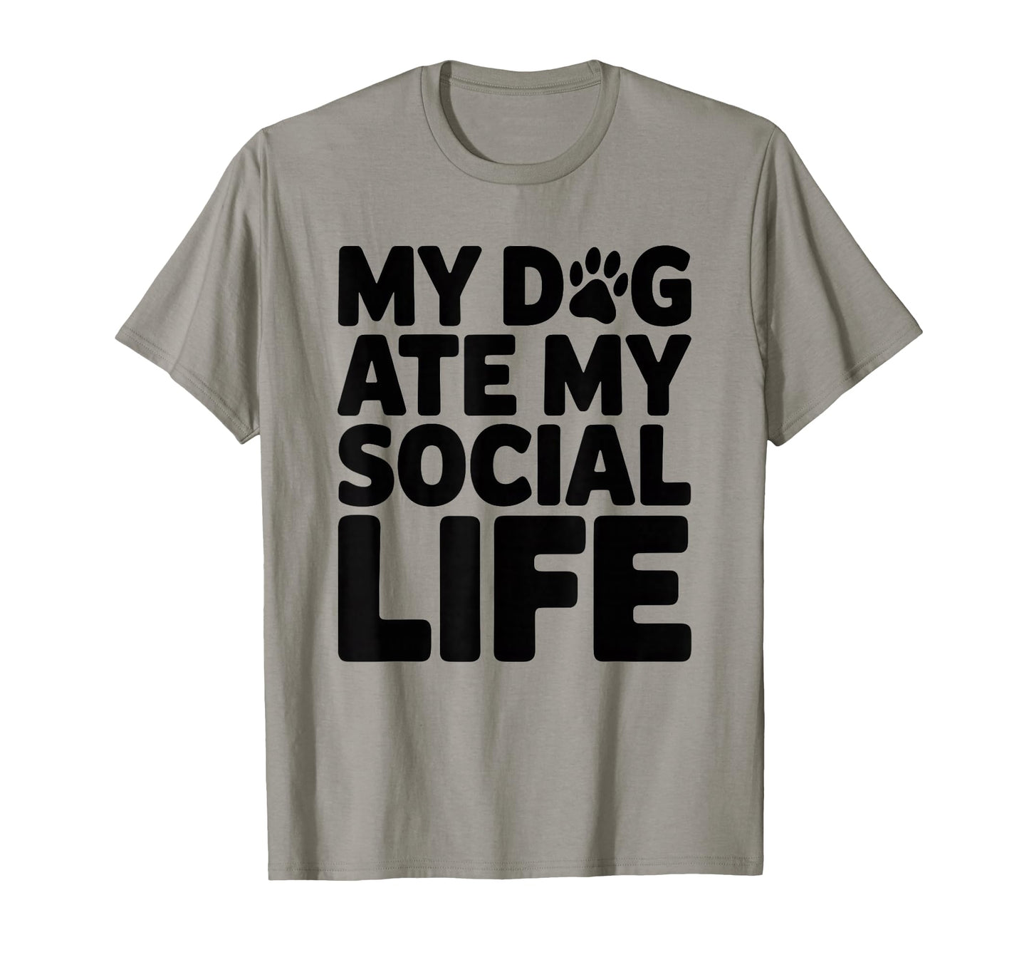 Dog Ate My Social Life | Self-Deprecating Humor Quote T-Shirt