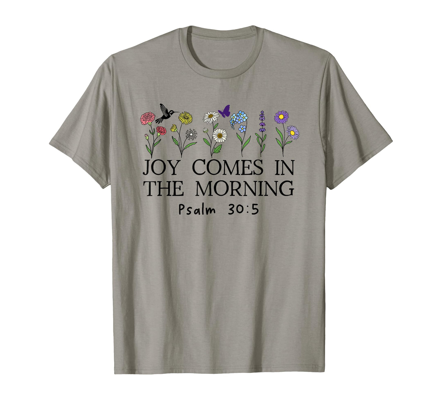 Joy Comes in the Morning Sign,Christian Scripture Psalm 30 5 T-Shirt
