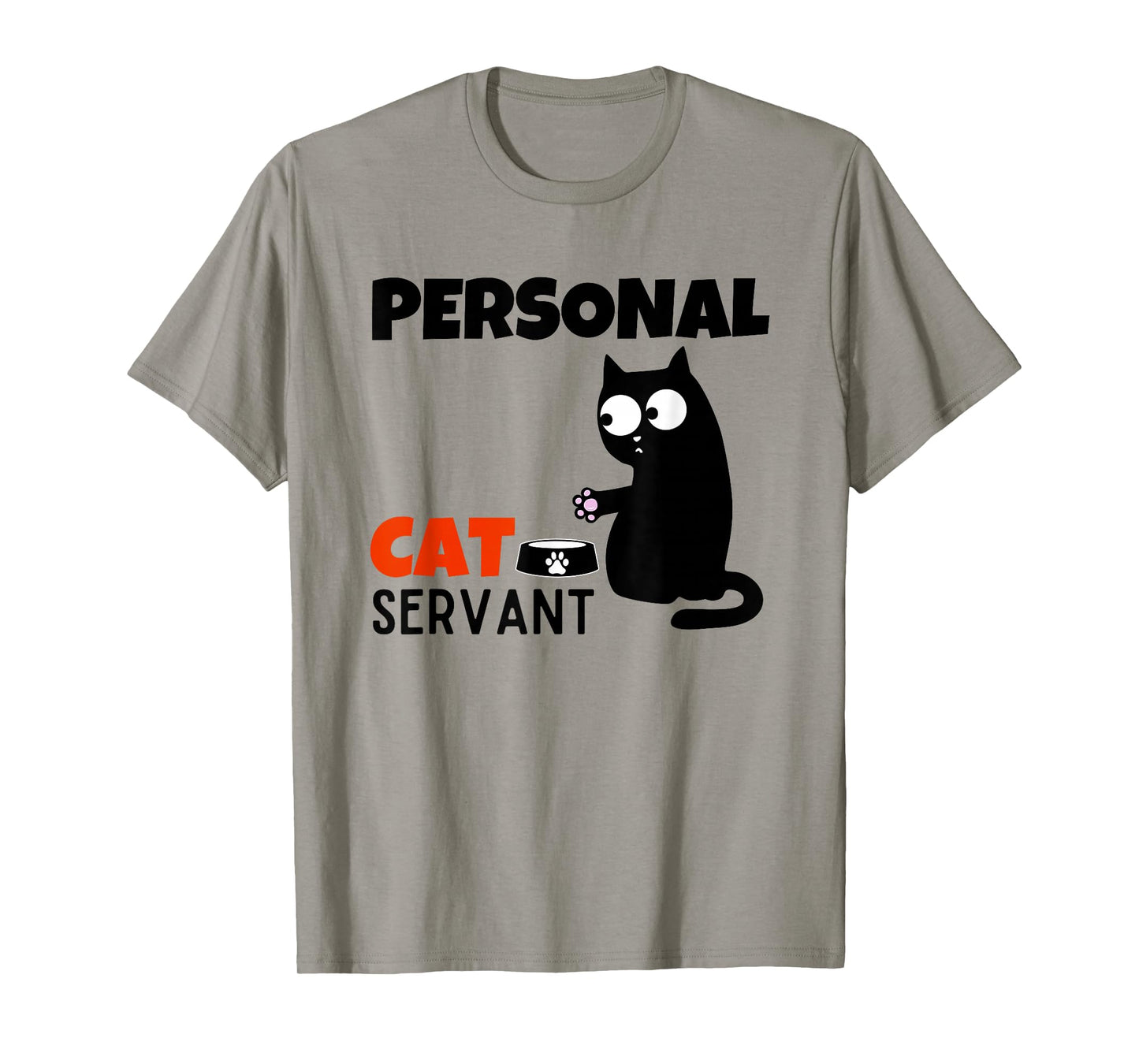 Funny Cat Owner Quote Personal Cat Servant T-Shirt