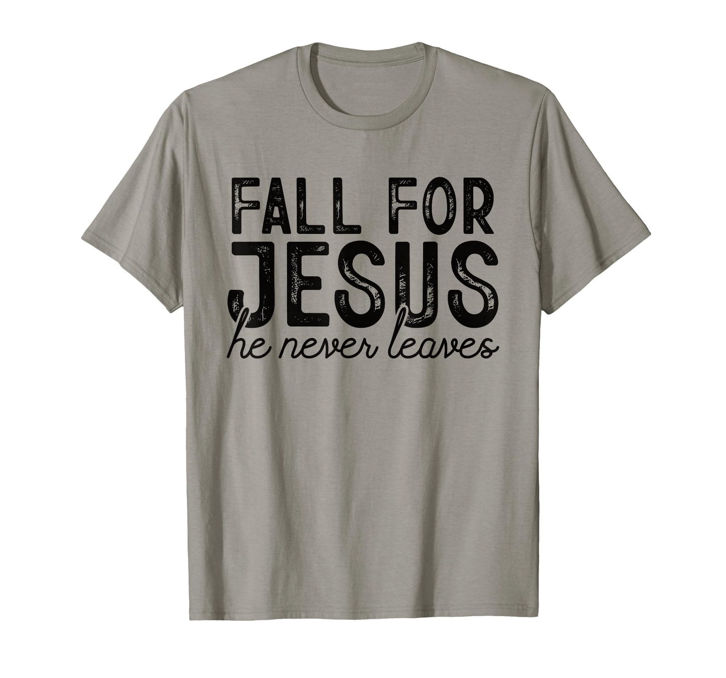 Fall for Jesus He Never Leaves Christian Faith Autumn Shirt T-Shirt