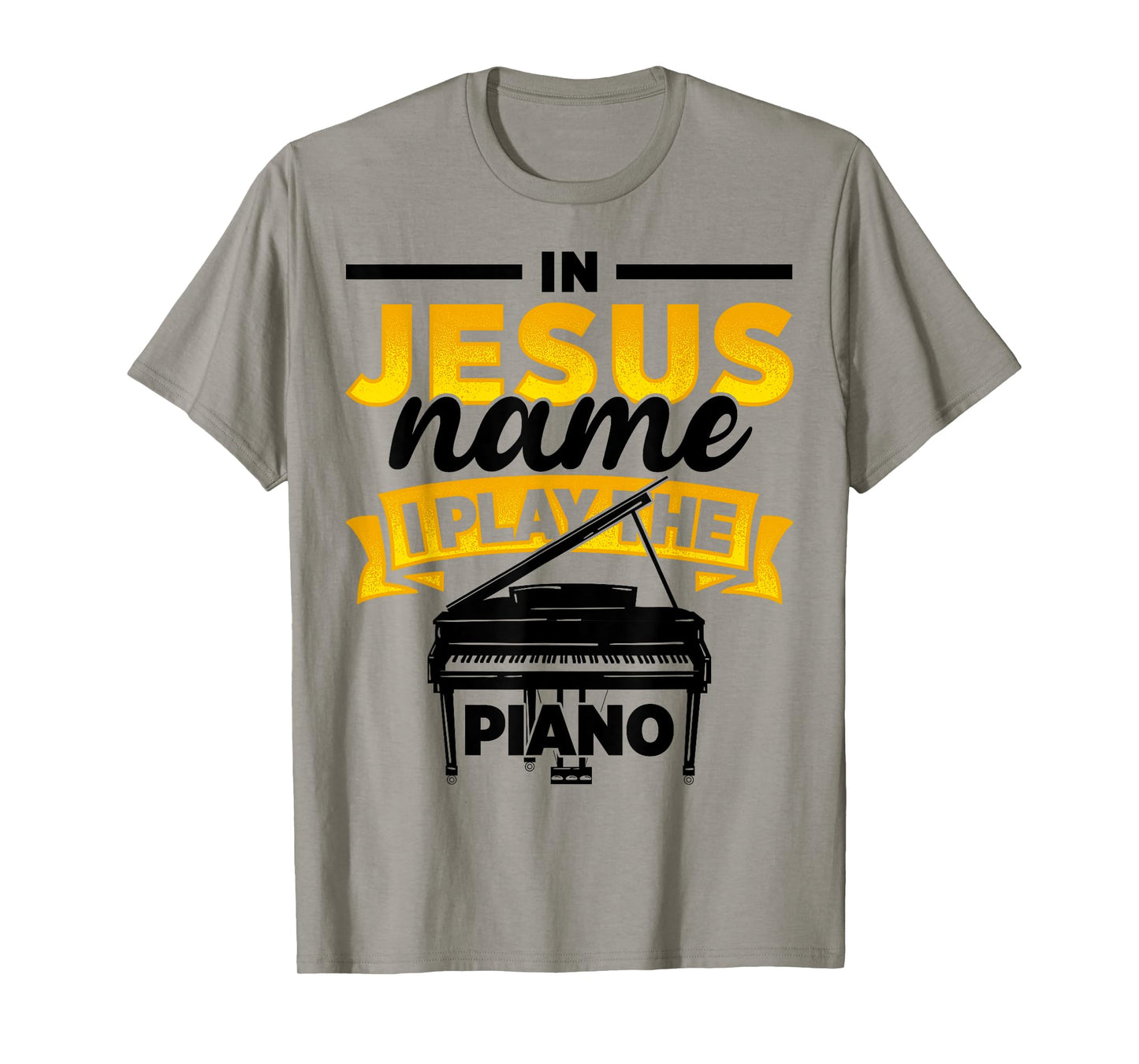 In Jesus Name I Play The Piano Piano Player Music Worship T-Shirt