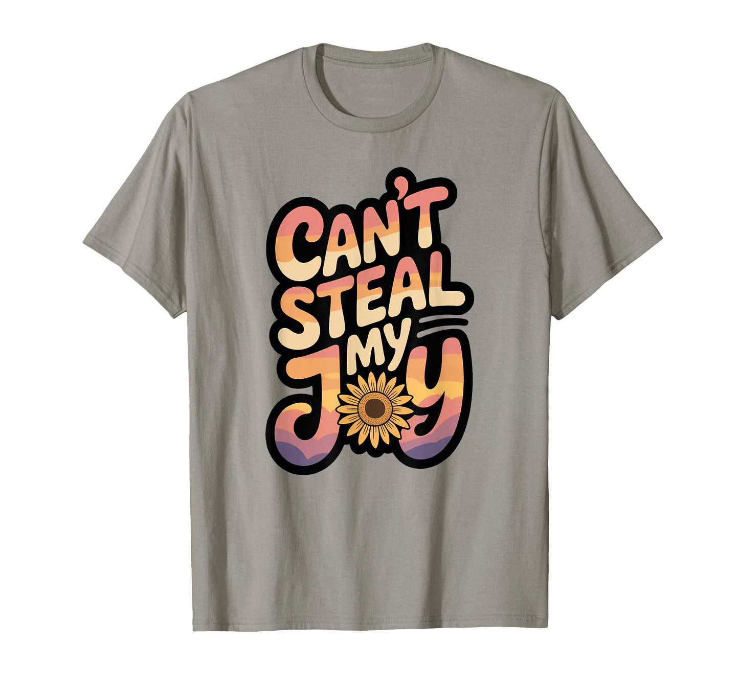 Can’t Steal My Joy/Inspirational/Encouraging T-Shirt