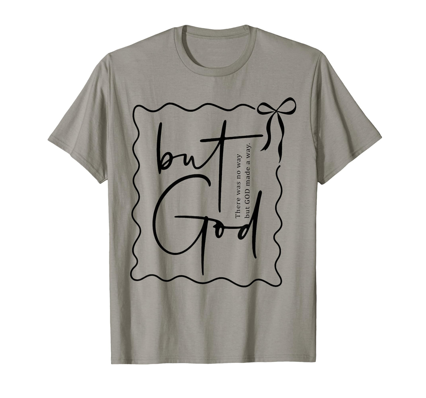 But God Made A Way Christian Inspirational Quote T-Shirt