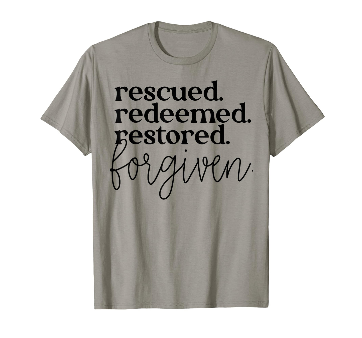 Rescued Redeemed Restored Forgiven T-Shirt