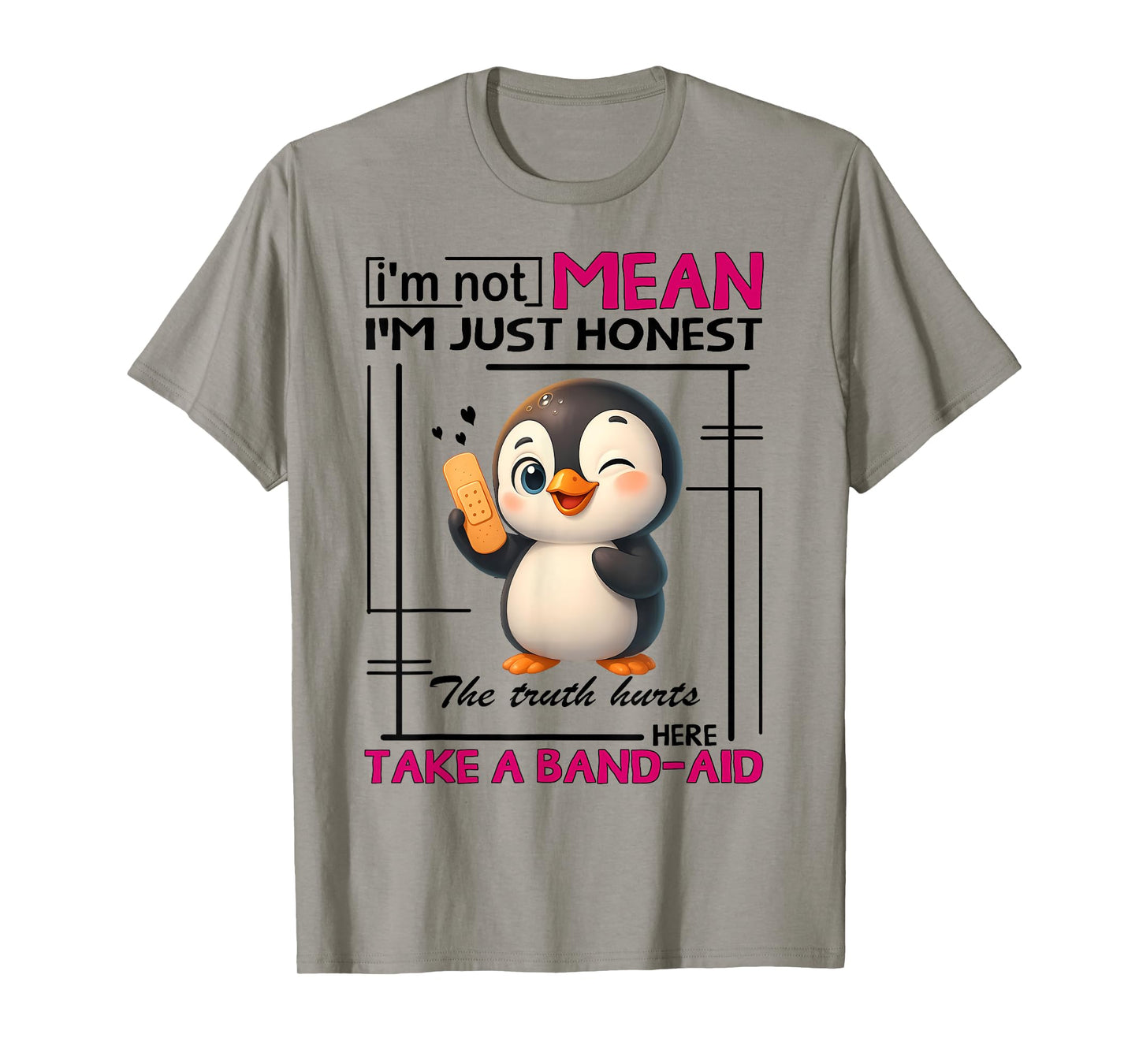 Penguin I'm Not Mean I'm Just Honest The Truth Hurts Here T-Shirt