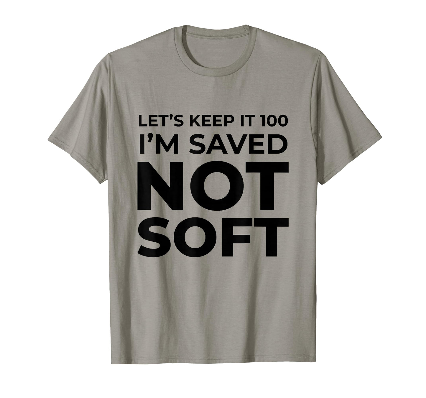 I'm Saved, Not Soft Christian Faith Gospel Gift T-Shirt