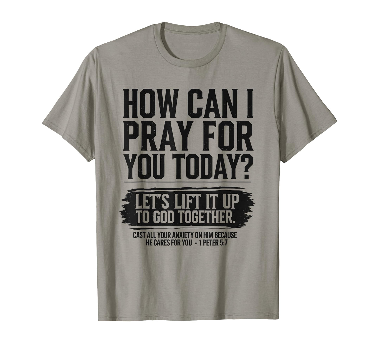 How Can I Pray for You Today Christian Bible Need Prayer T-Shirt