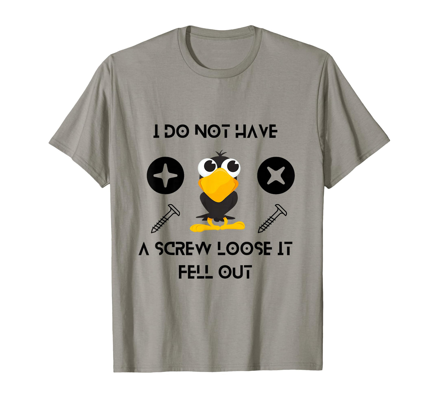 Funny Crow Saying Sarcastic Humor Screw Loose Joke T-Shirt