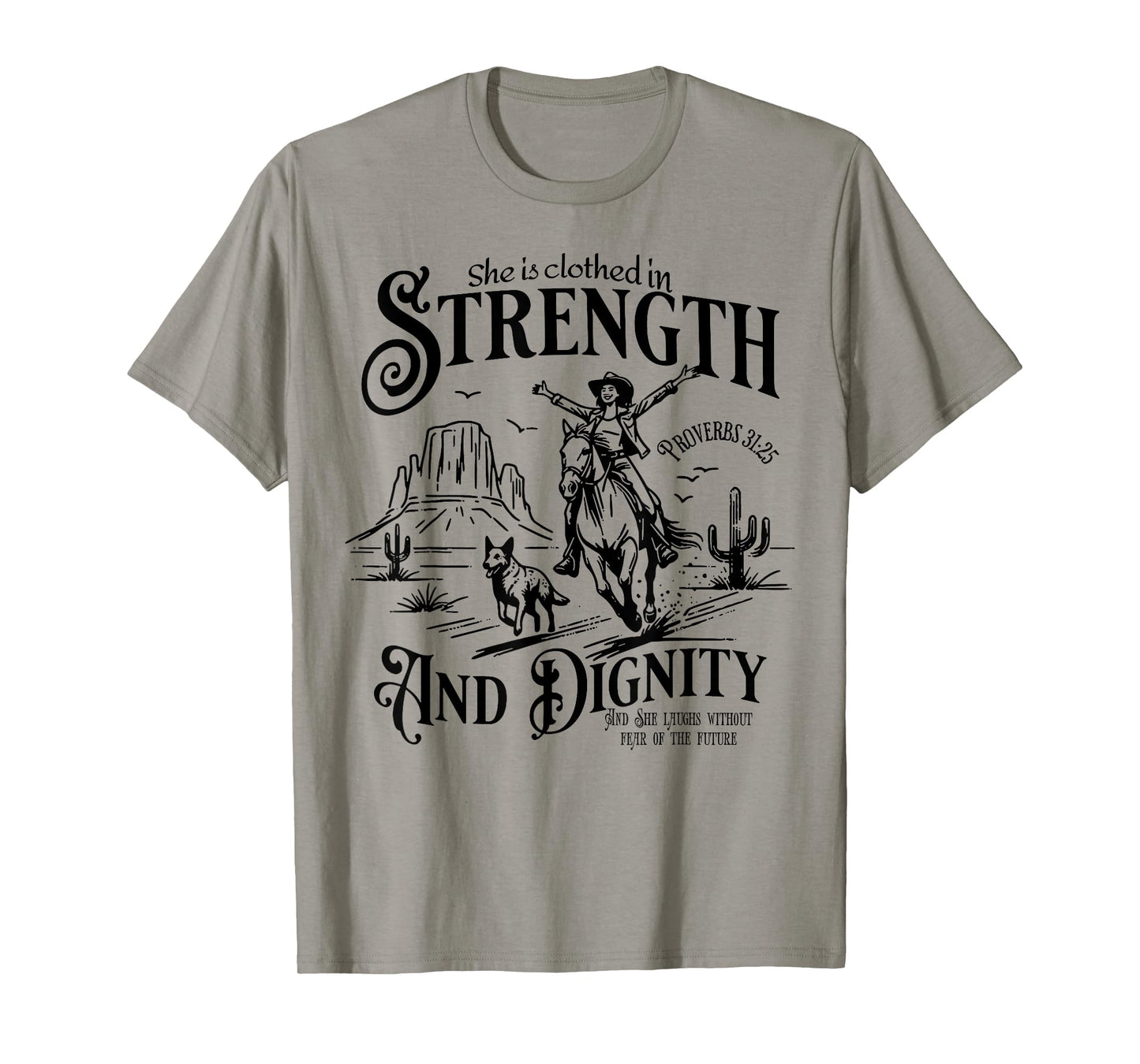 She Is Clothed In Strength And Dignity Funny Cowgirl T-Shirt