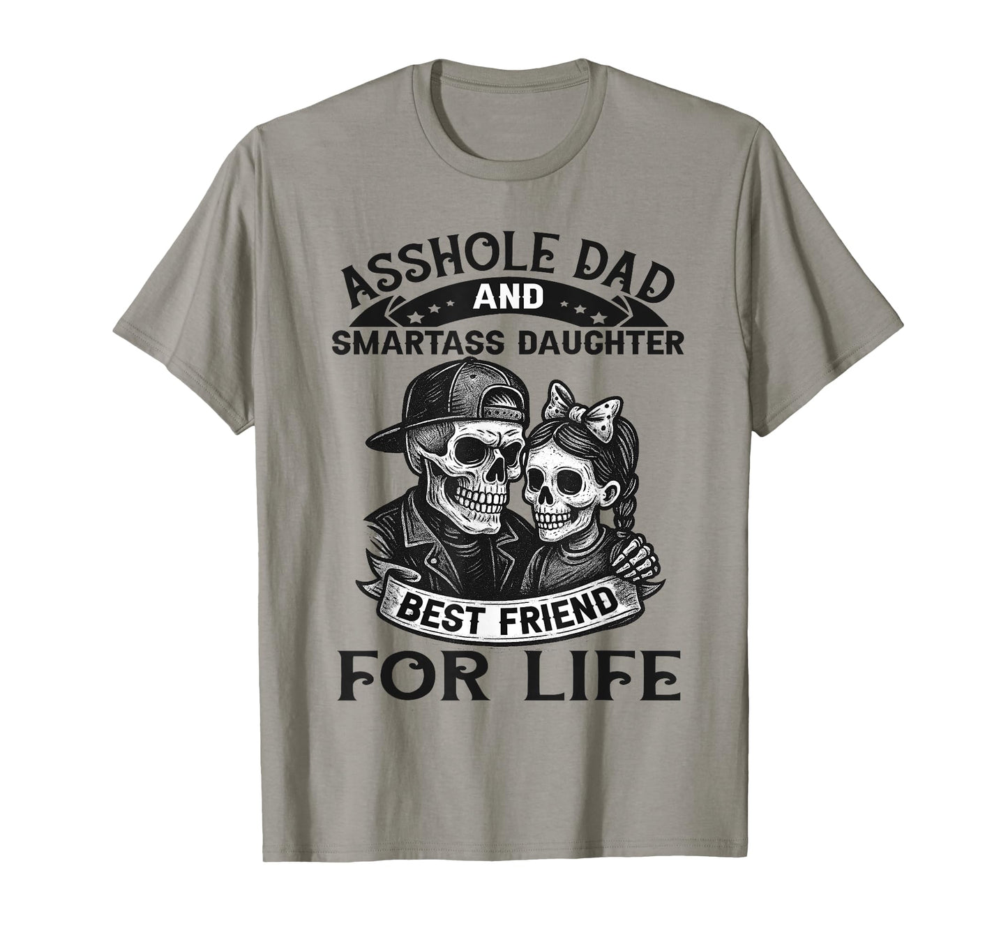 AssholeDad SmartassDaughter Best Friends Funny Family T-Shirt