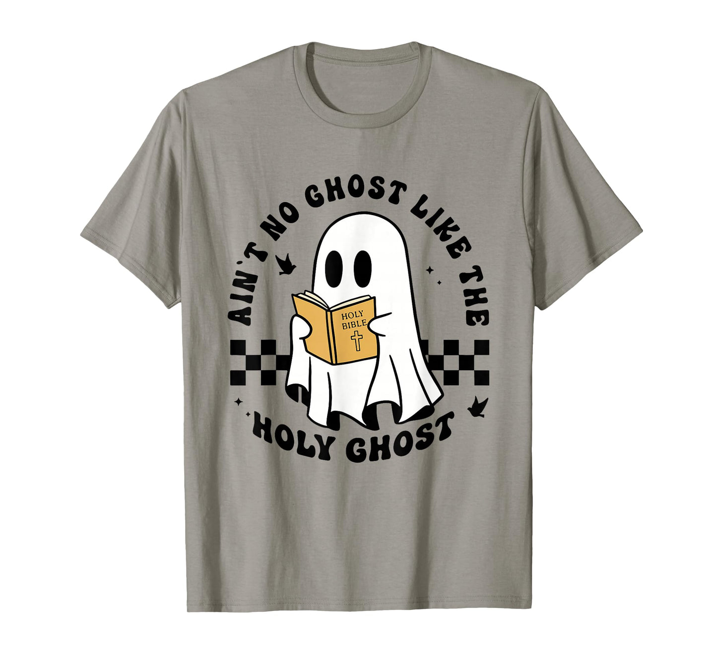 Ain't no Ghost Like The Holy Ghost Halloween Christian Jesus T-Shirt