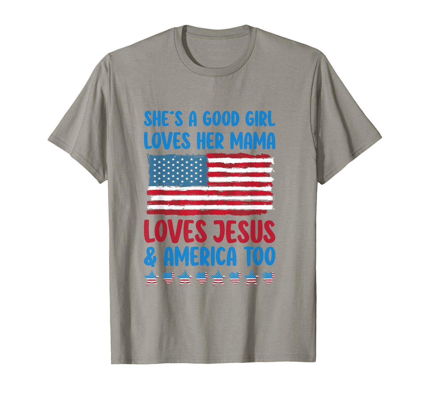 She's A Good Girl Loves Her Mama Jesus & America Too T-Shirt