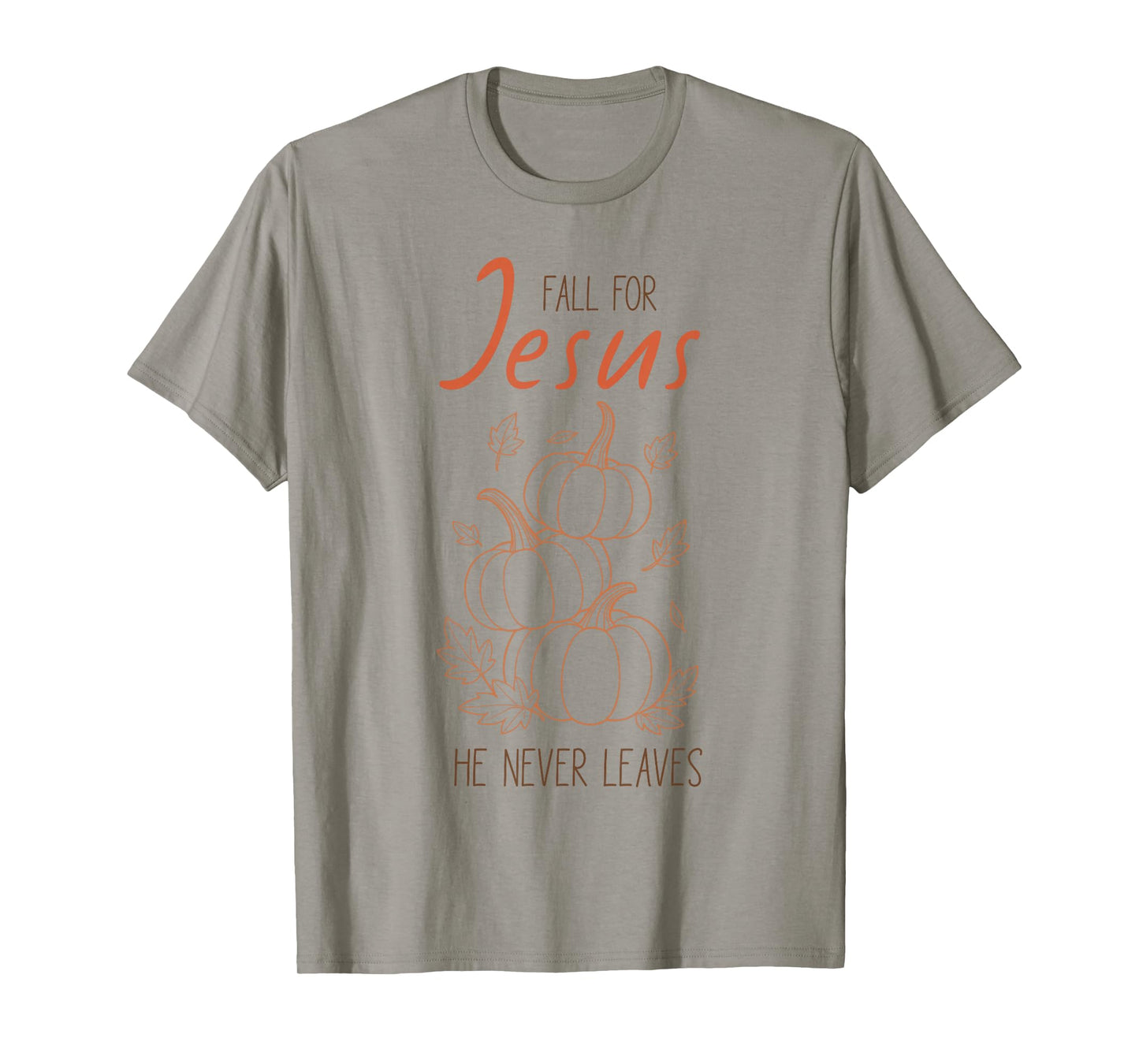 Fall for Jesus He Never Leaves Christian Pumpkin Autumn T-Shirt