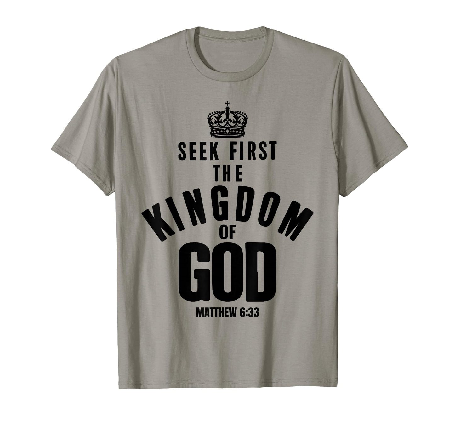 Bible Verse Seek First The Kingdom of GOD Christian T-Shirt