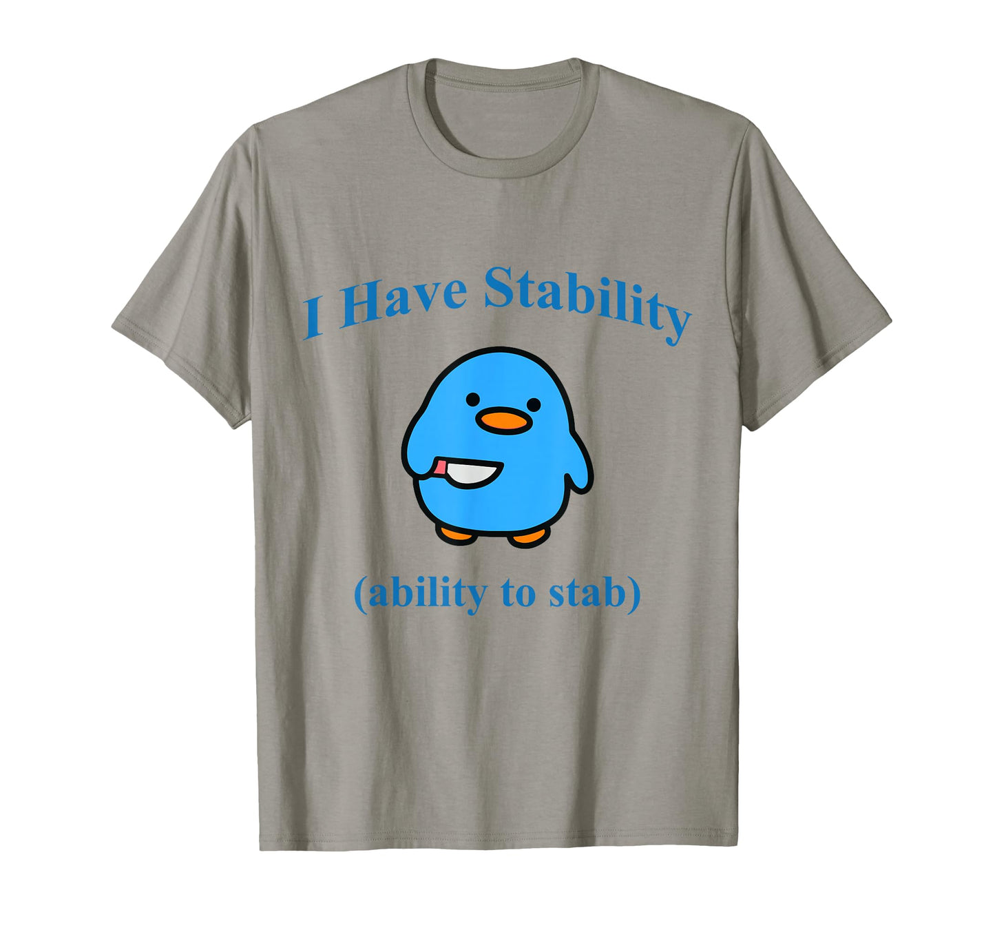 I Have Stability Ability To Stab T-Shirt