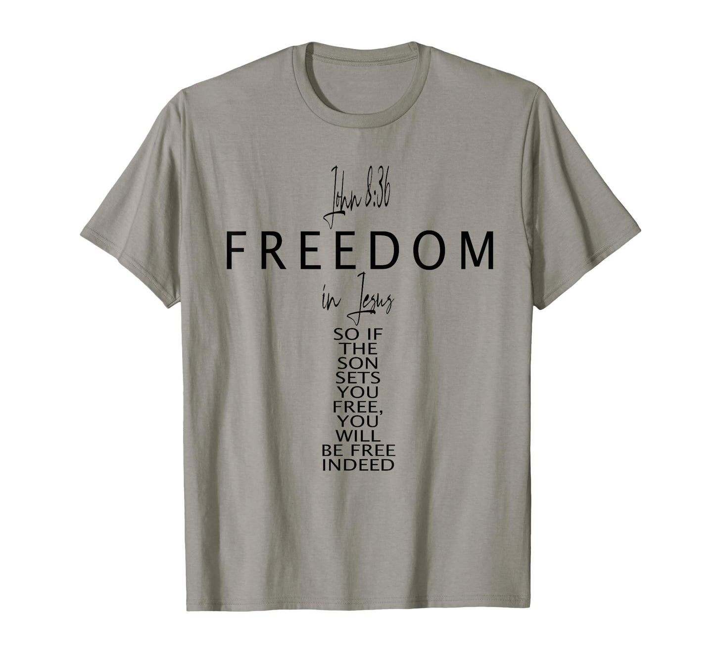 John 8 36 Freedom in Jesus Faith God Christian Cross Bible T-Shirt