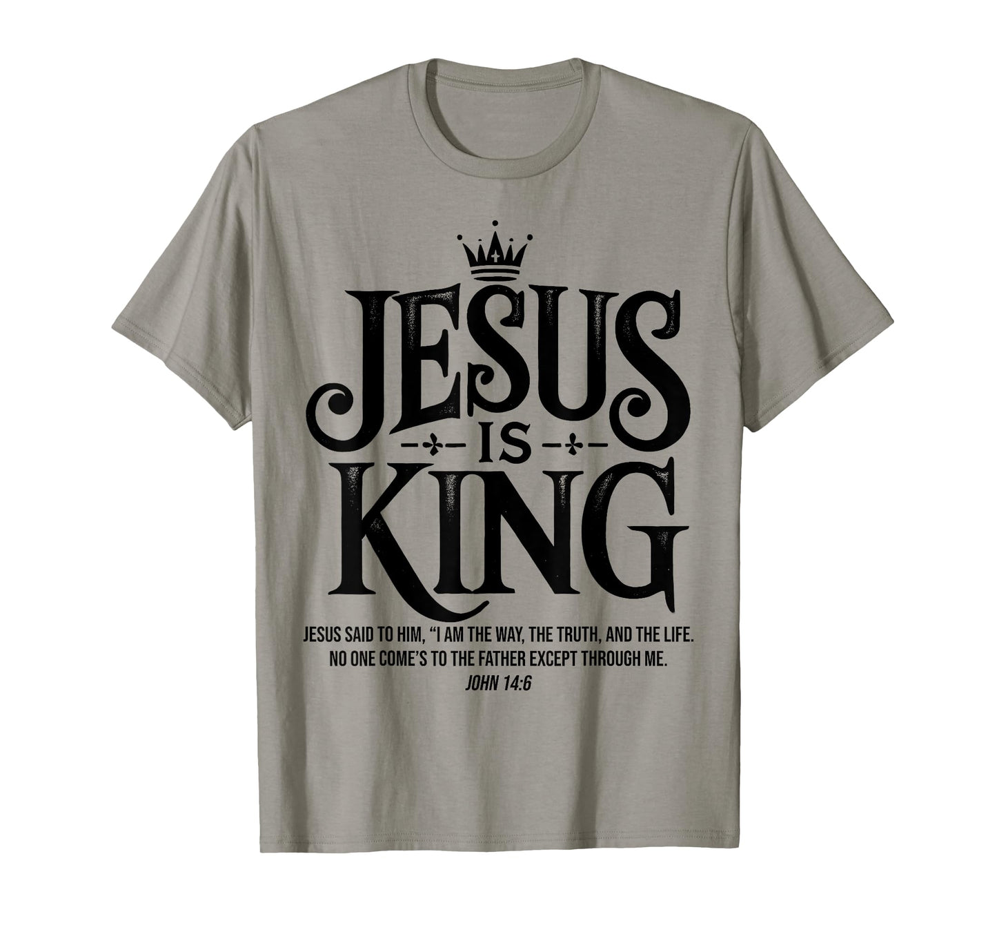 Jesus Is King Christian John 14:6 Bible Verse Costume T-Shirt