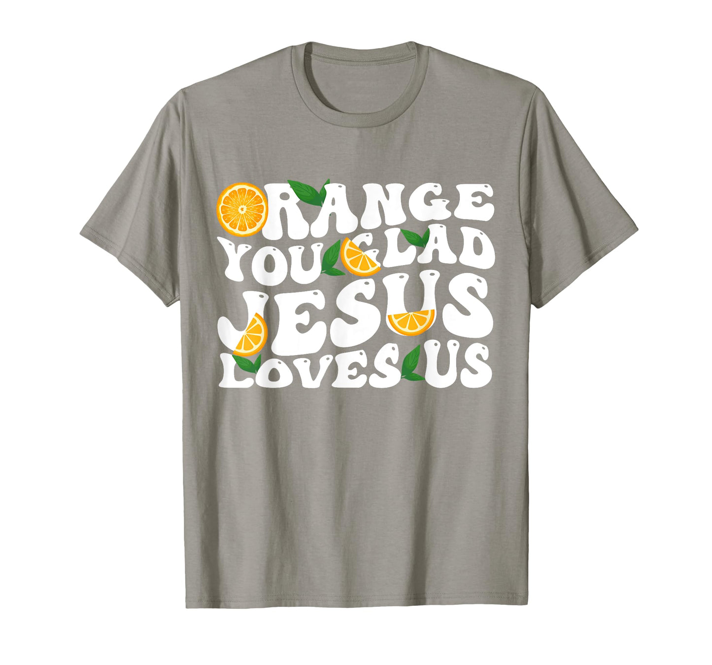 Jesus Orange You Glad Jesus Loves Christian Cross God T-Shirt