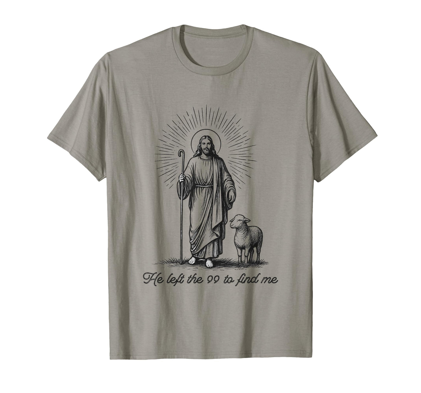 He Left The 99 to Find Me Funny Christian Bible T-Shirt