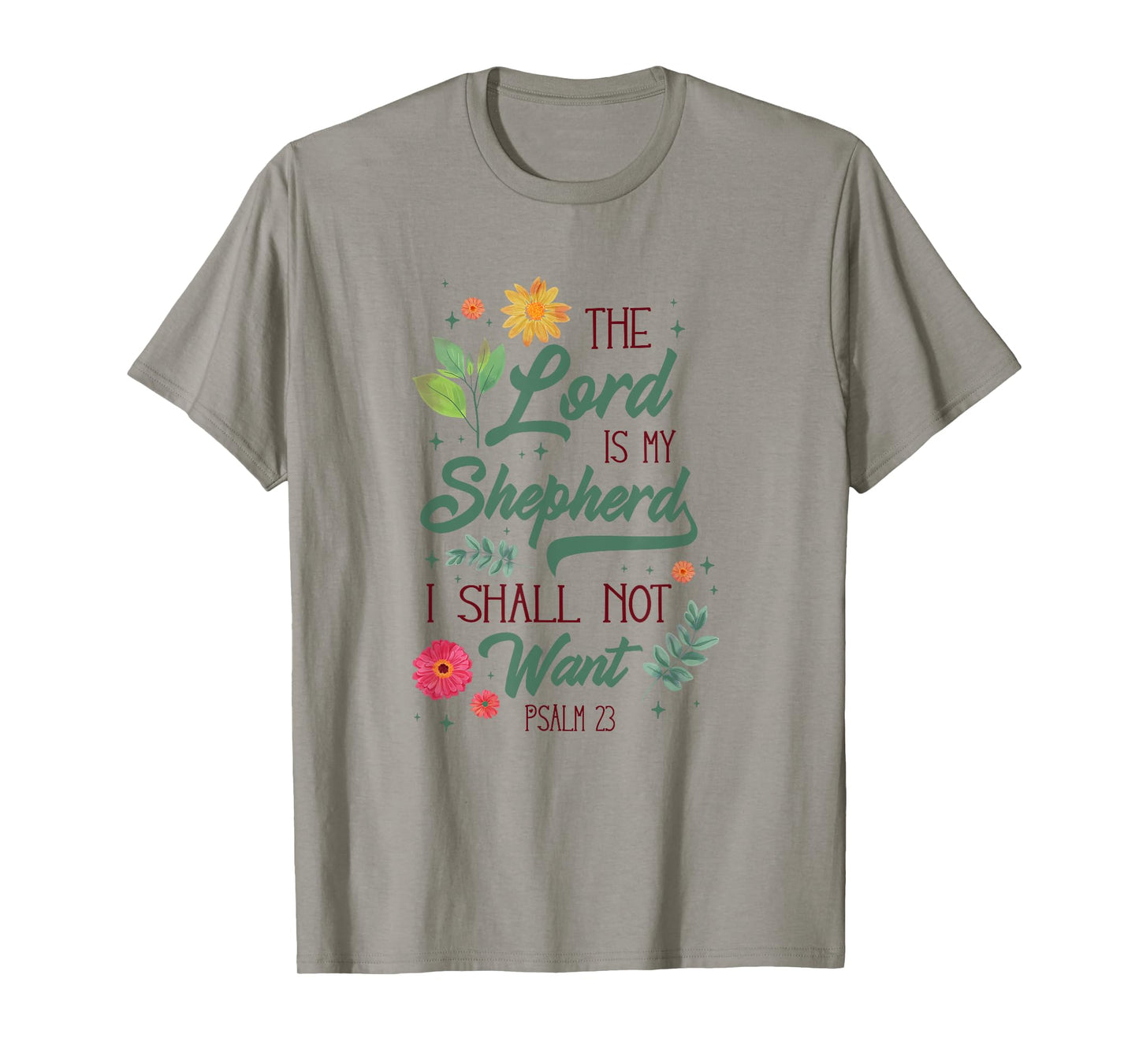 Christian Bible Verse The Lord Is My Sheperd Psalm 23 Flower T-Shirt