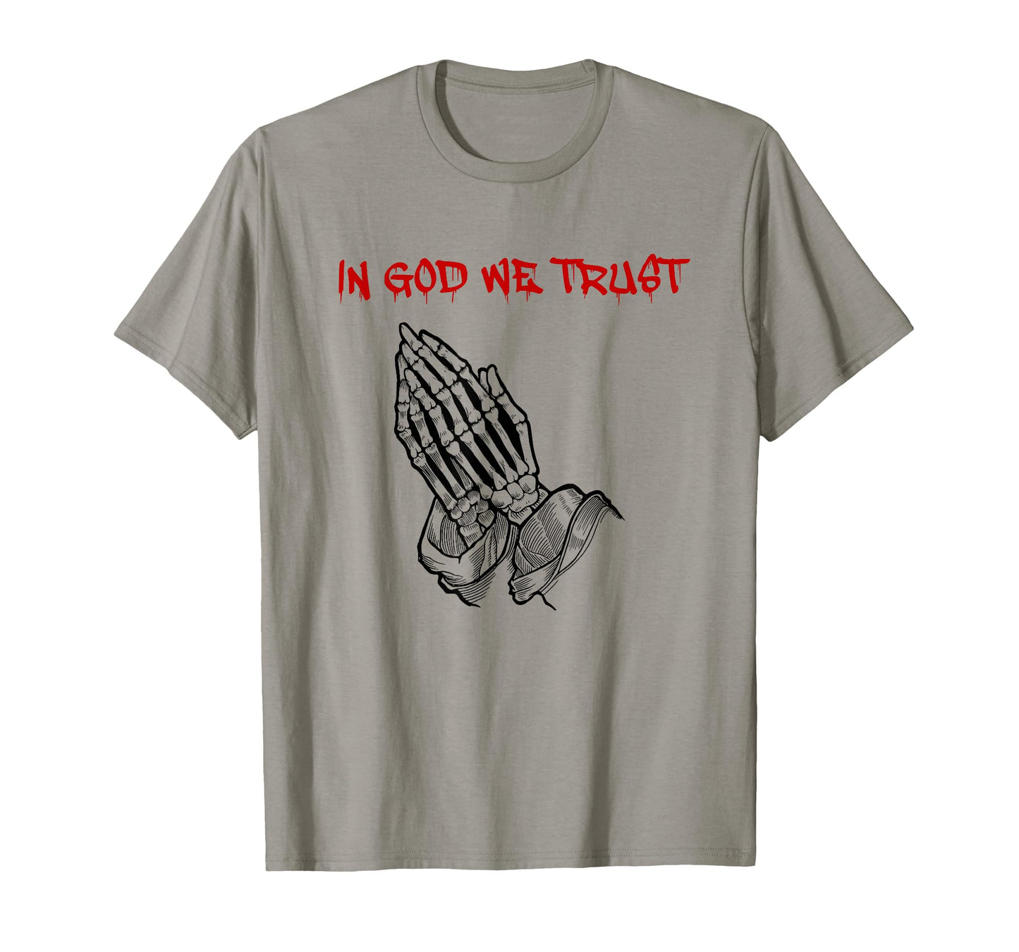 in God We Trust (Faith Statement & Praying Hands Graphic) T-Shirt