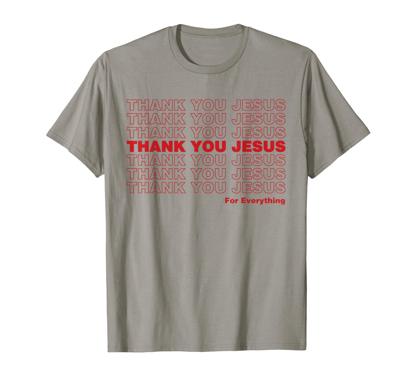 Christian Shirt Faith Gifts - Thank You Jesus for Everything T-Shirt