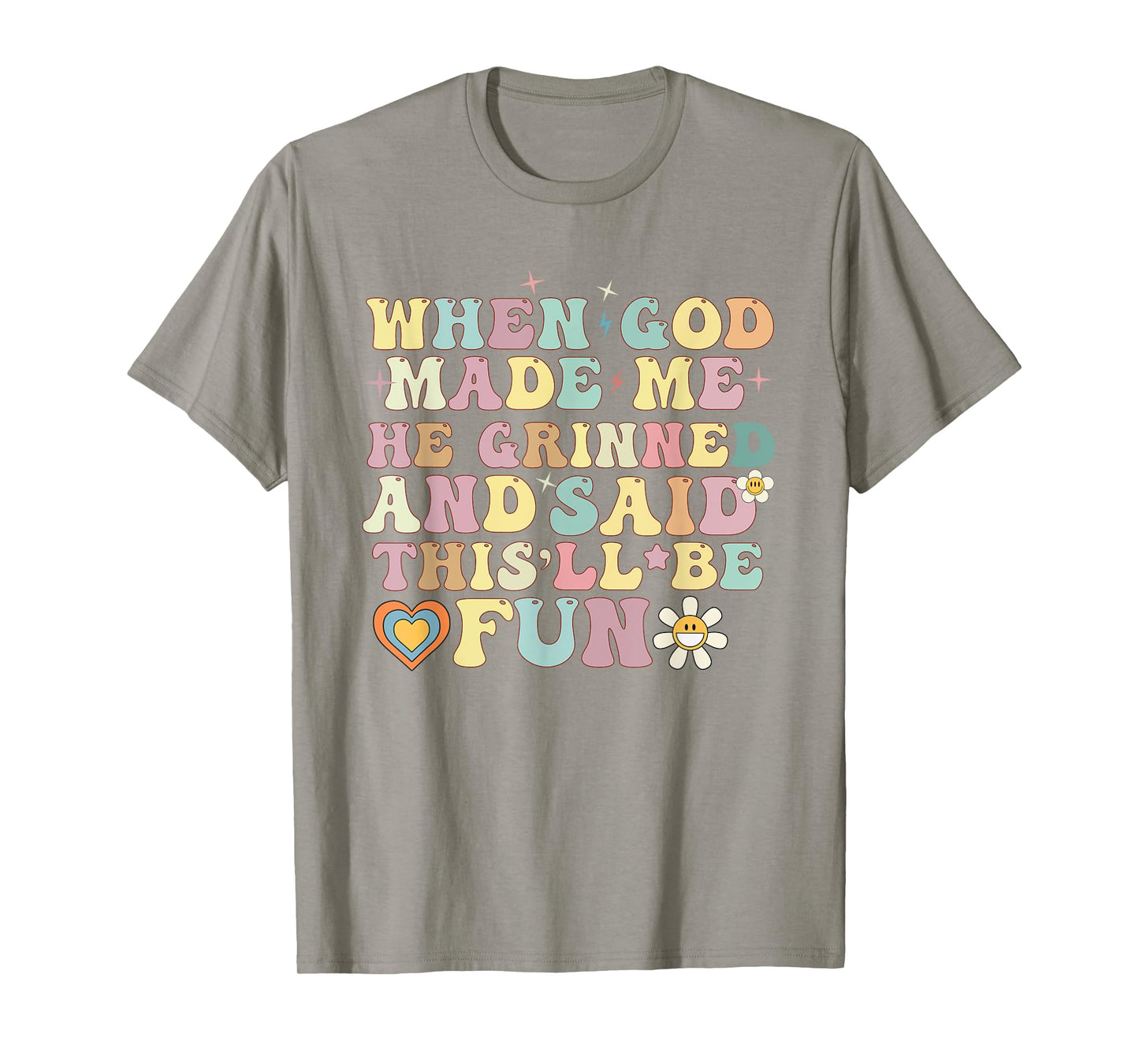 when god made me he said this'll be fun Christian Religious T-Shirt