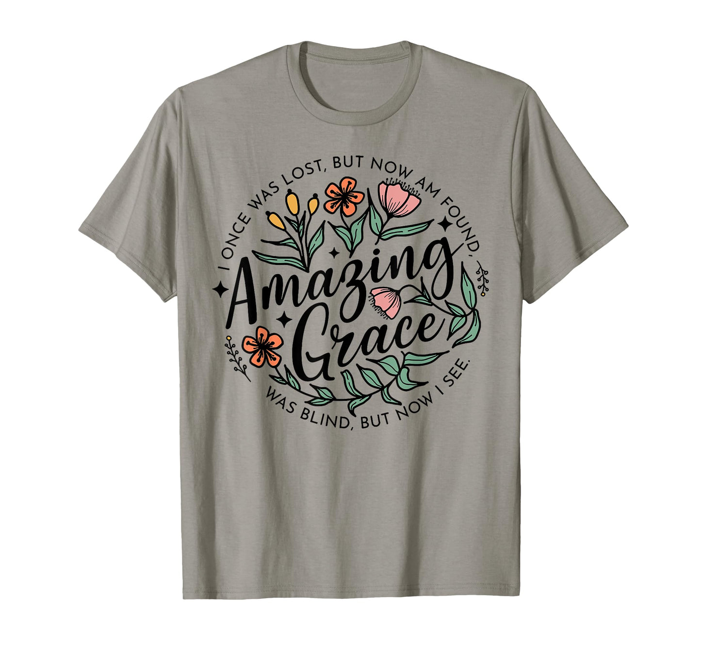 I Once Was Lost But Now I'm Found Amazing Grace T-Shirt