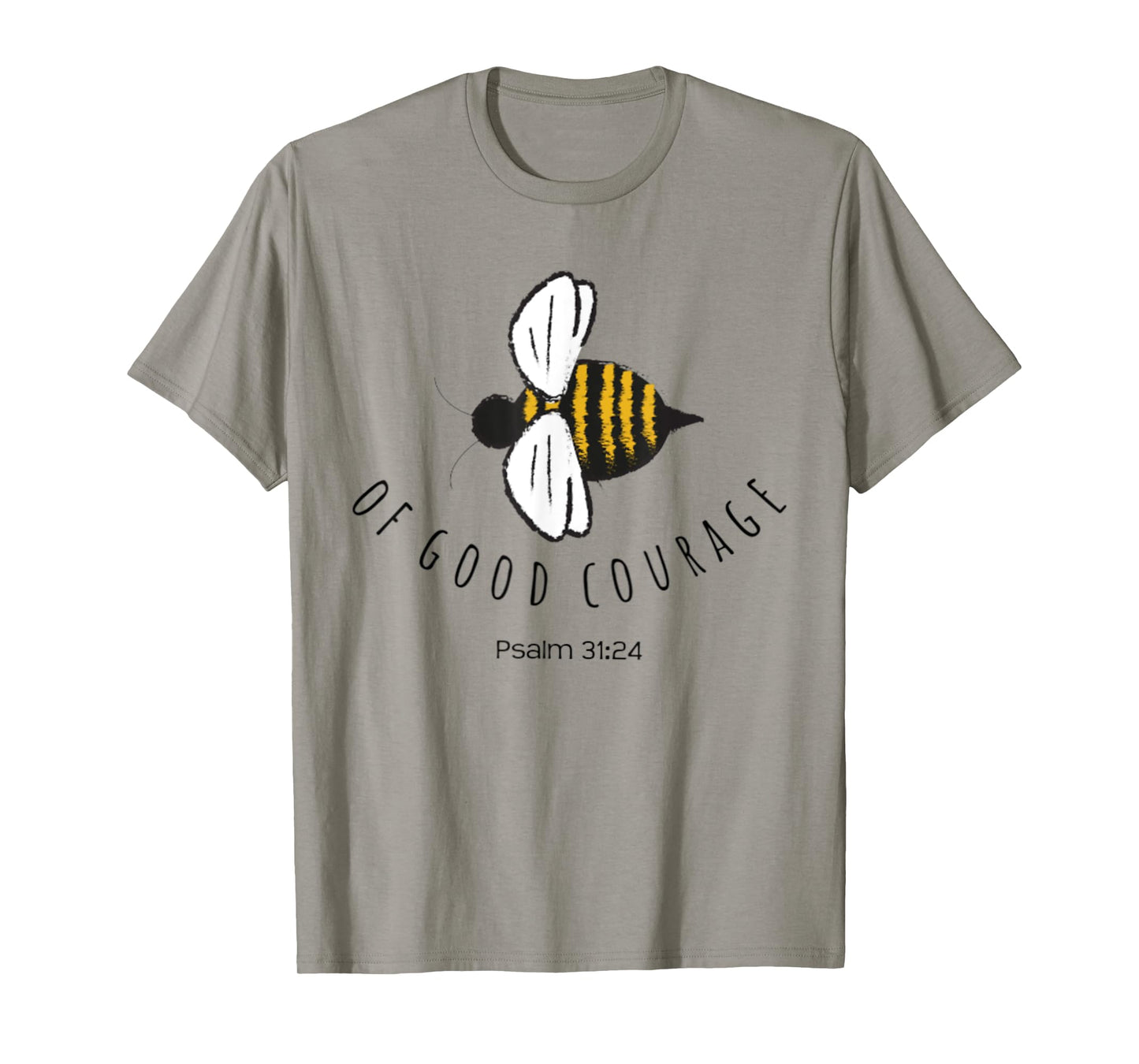 Psalm 31:24 Be Of Good Courage Christian Bible Verse Bee T-Shirt