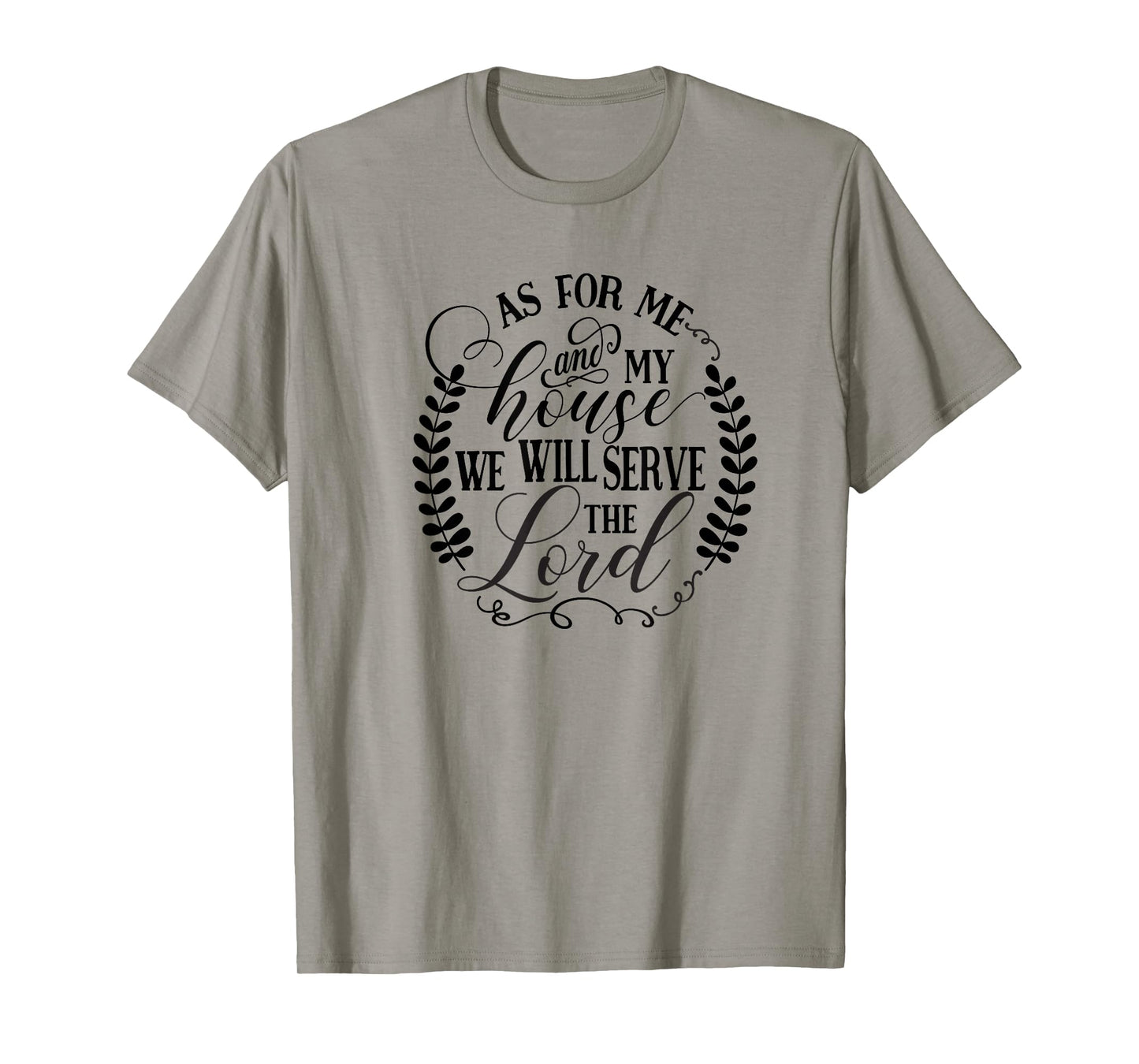 As For Me and My House We Will Serve the Lord T-Shirt