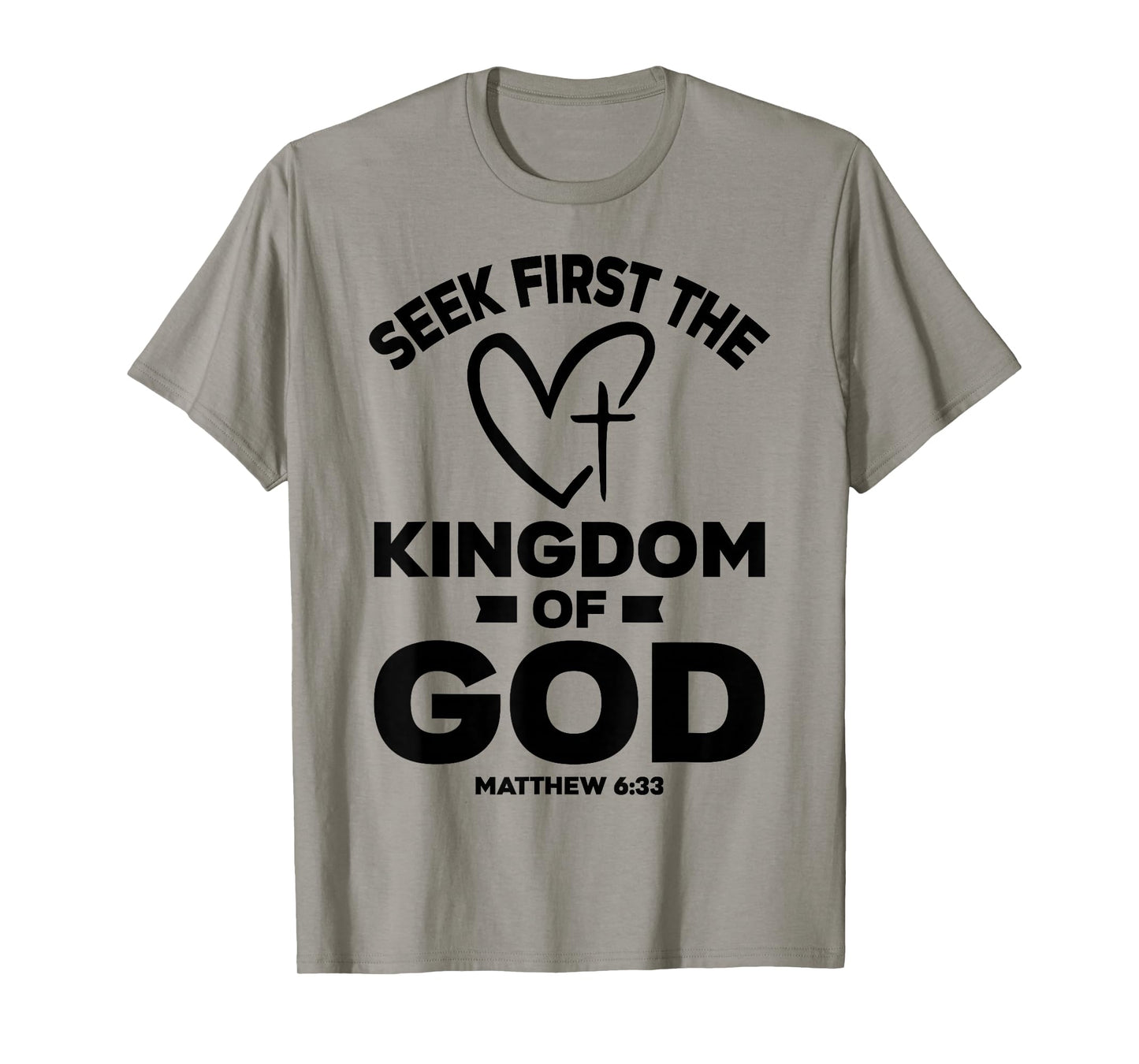 Bible Verse Seek First The Kingdom of GOD Christian T-Shirt