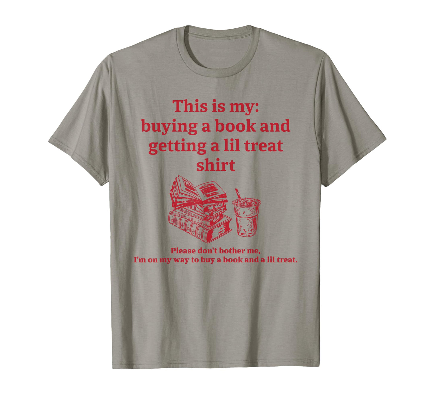 This is my: buying a book and getting a lil Funny design T-Shirt
