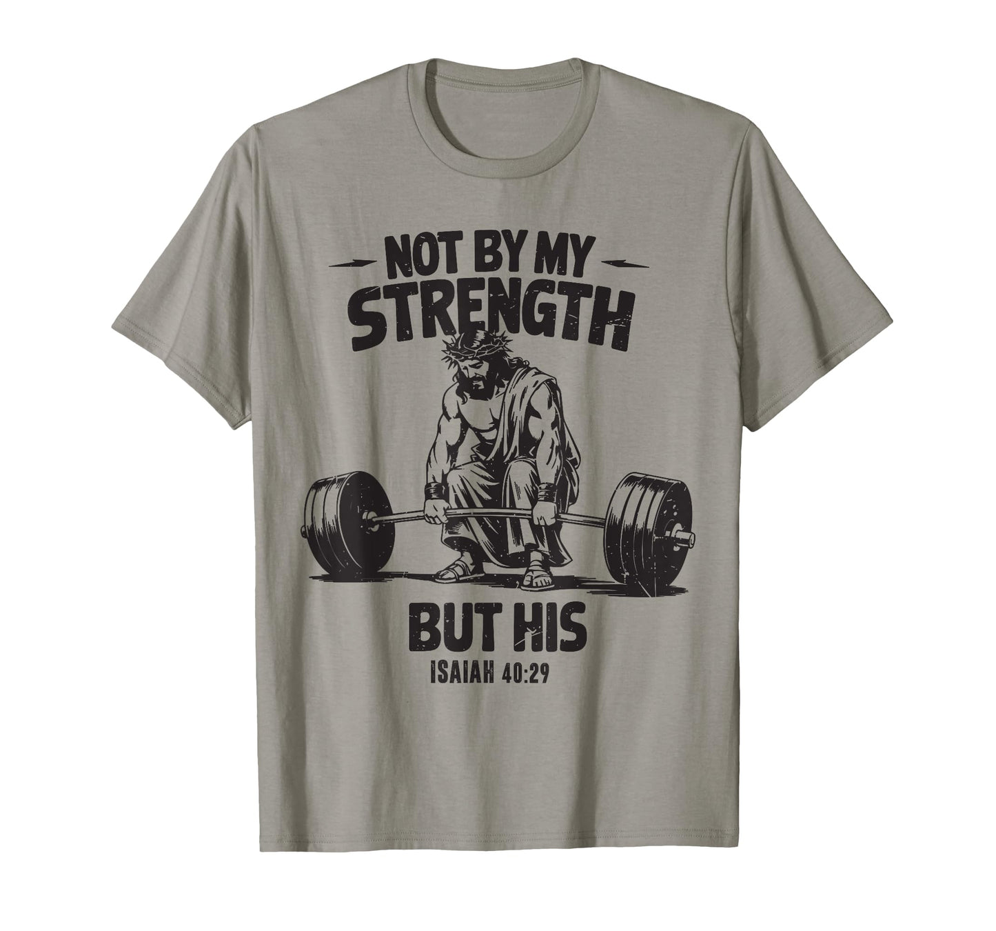 Men Christian Gym Not By My Strength But His Cross Workout T-Shirt