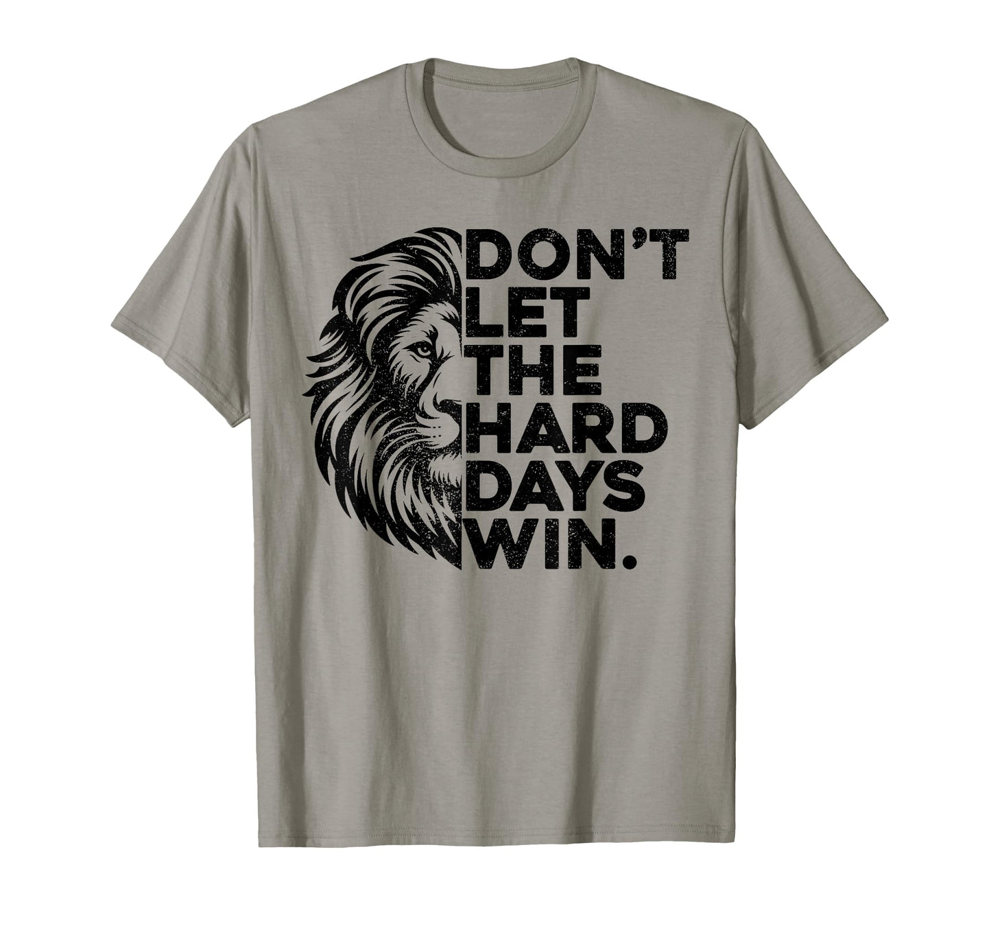 Don't Let The Hard Days Win Motivational Lion Gym Workout T-Shirt